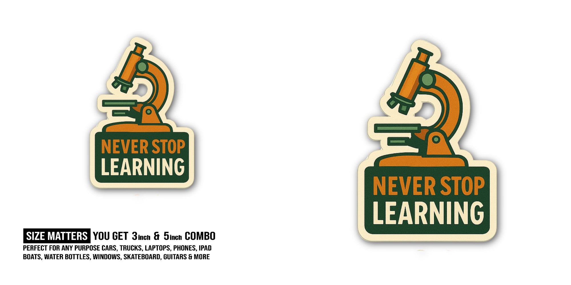 NEVER STOP LEARNING Sticker, Waterproof Vinyl Decal Sticker Indoor Or Outdoor 2 (Pieces) 3" and 5"