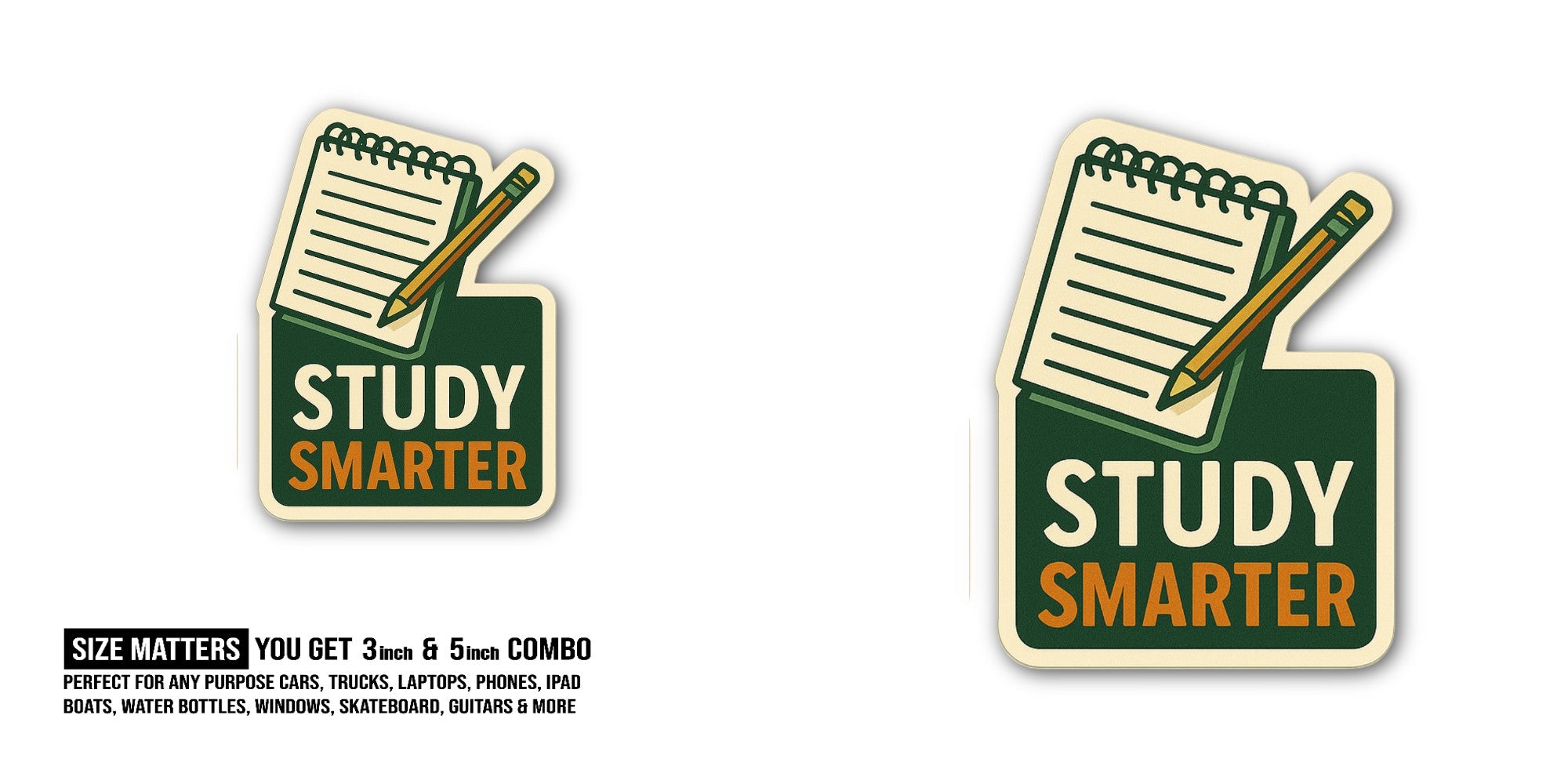 STUDY SMARTER Sticker, Waterproof Vinyl Decal Sticker Indoor Or Outdoor 2 (Pieces) 3" and 5"