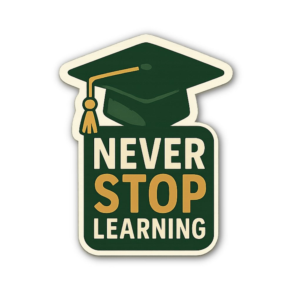 NEVER STOP  Green text Sticker, Waterproof Vinyl Decal Sticker Indoor Or Outdoor 2 (Pieces) 3" and 5"