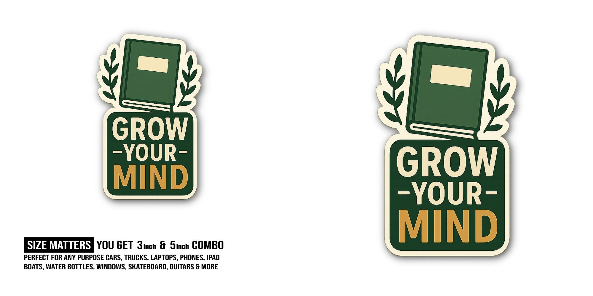 GROW -YOUR-MIND Sticker, Waterproof Vinyl Decal Sticker Indoor Or Outdoor 2 (Pieces) 3" and 5"