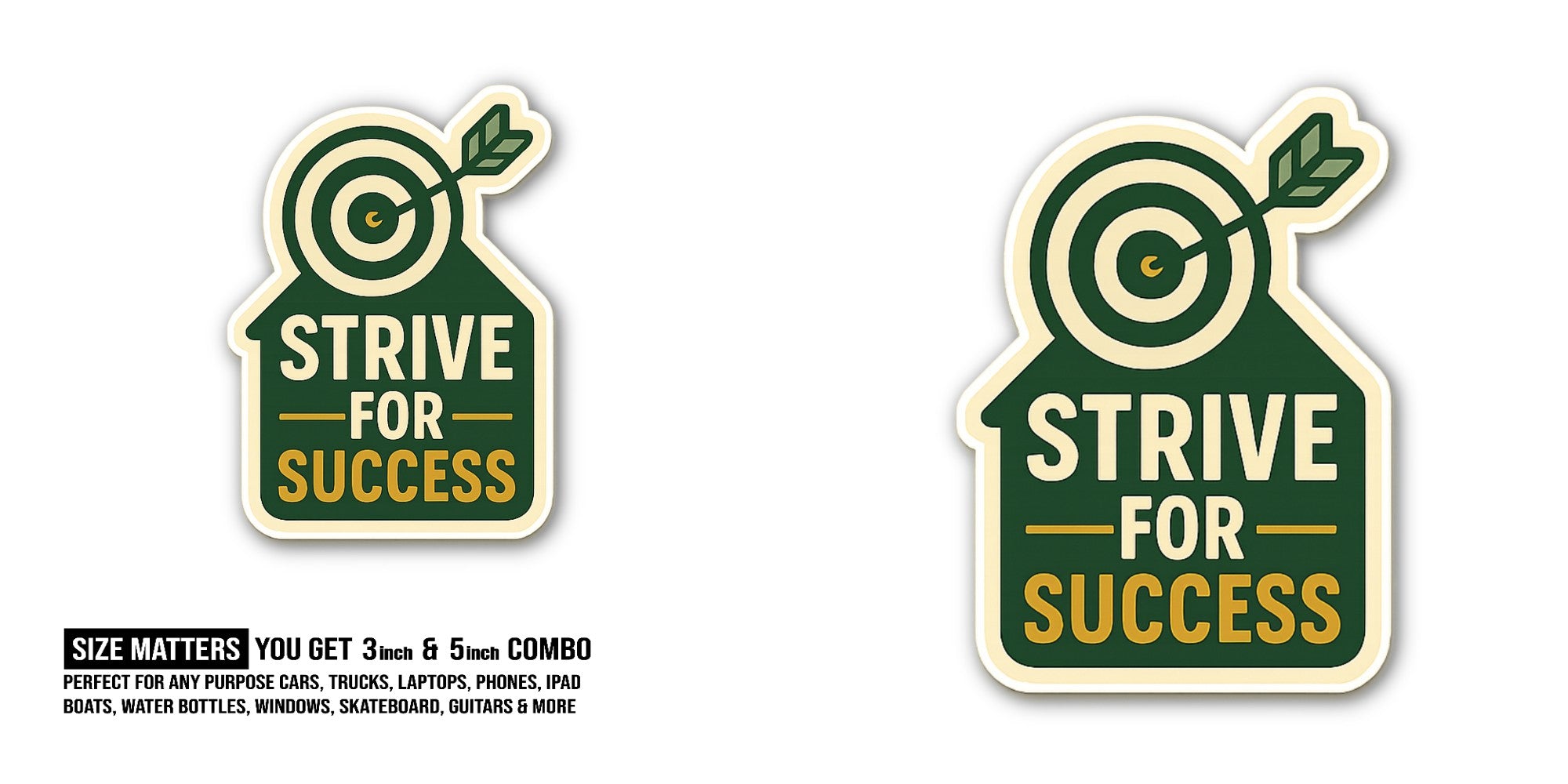 STRIVE FOR SUCCESS Sticker, Waterproof Vinyl Decal Sticker Indoor Or Outdoor 2 (Pieces) 3" and 5"