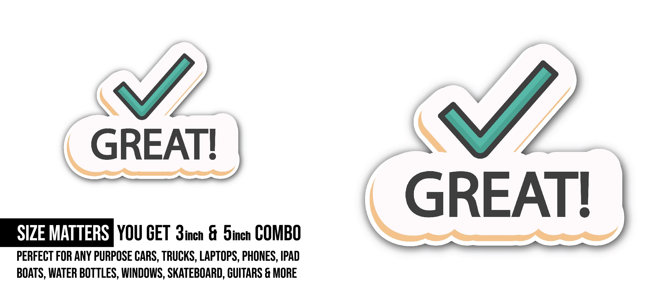 Great Sticker, Waterproof Vinyl Decal Sticker Indoor Or Outdoor 2 (Pieces) 3" and 5"