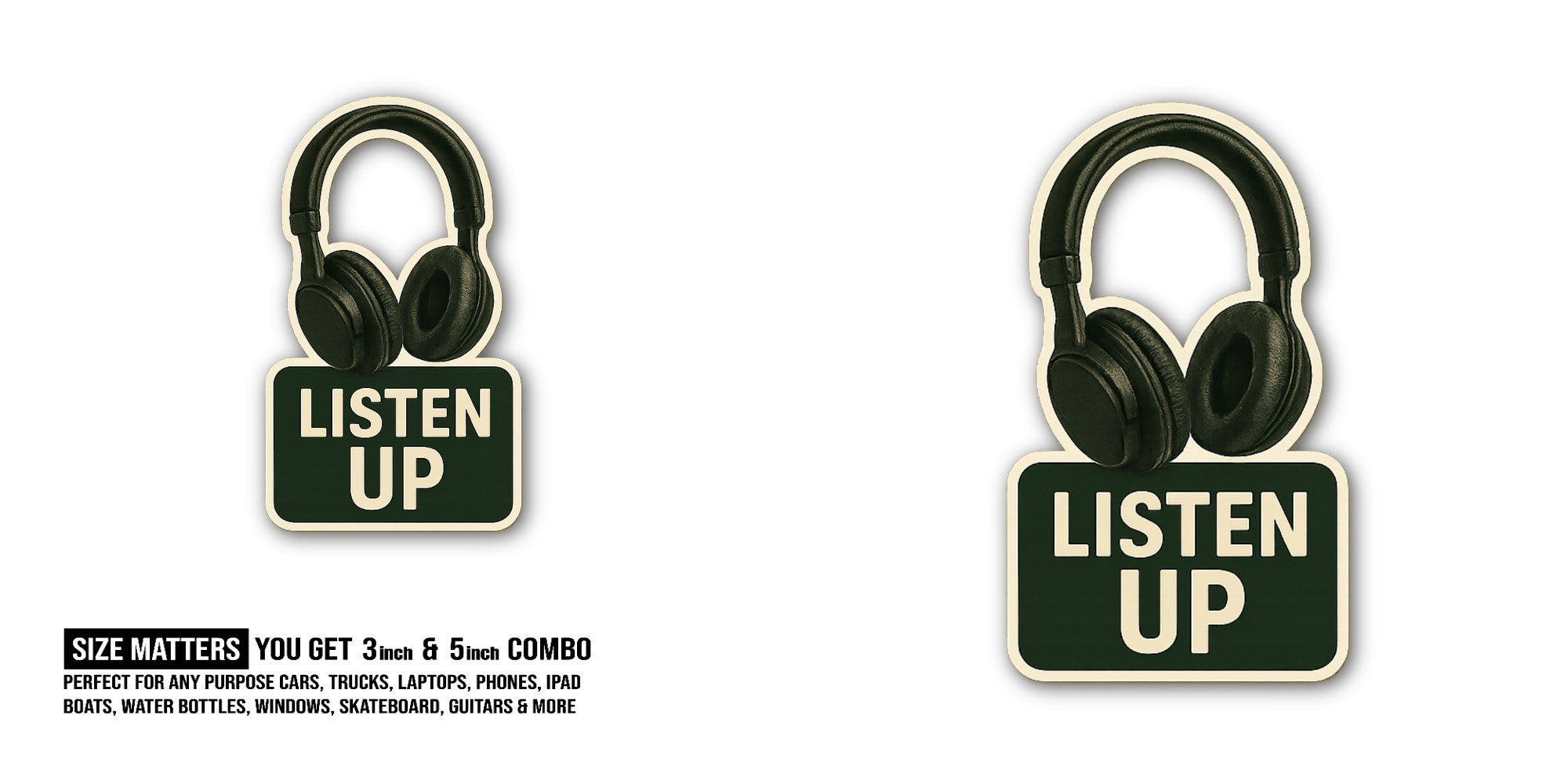 LISTEN UP Sticker, Waterproof Vinyl Decal Sticker Indoor Or Outdoor 2 (Pieces) 3" and 5"