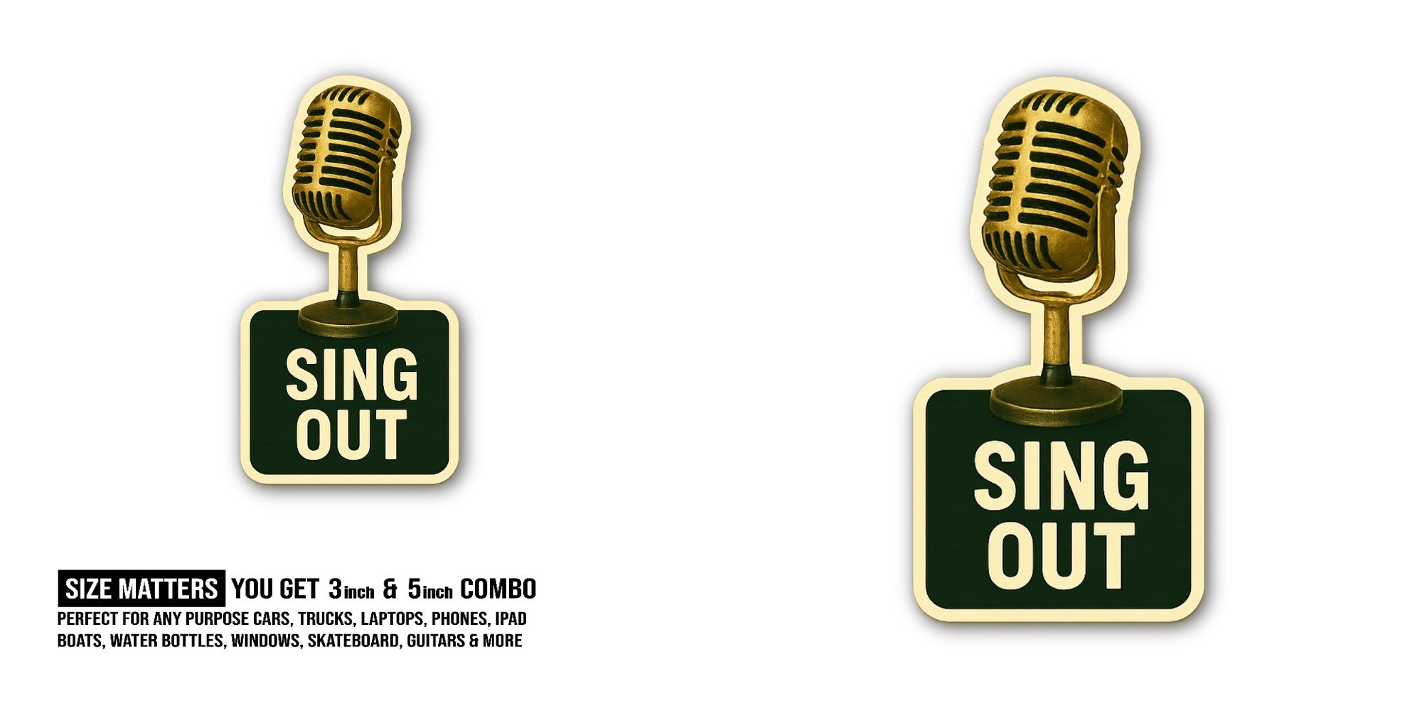 SING OUT Sticker, Waterproof Vinyl Decal Sticker Indoor Or Outdoor 2 (Pieces) 3" and 5"