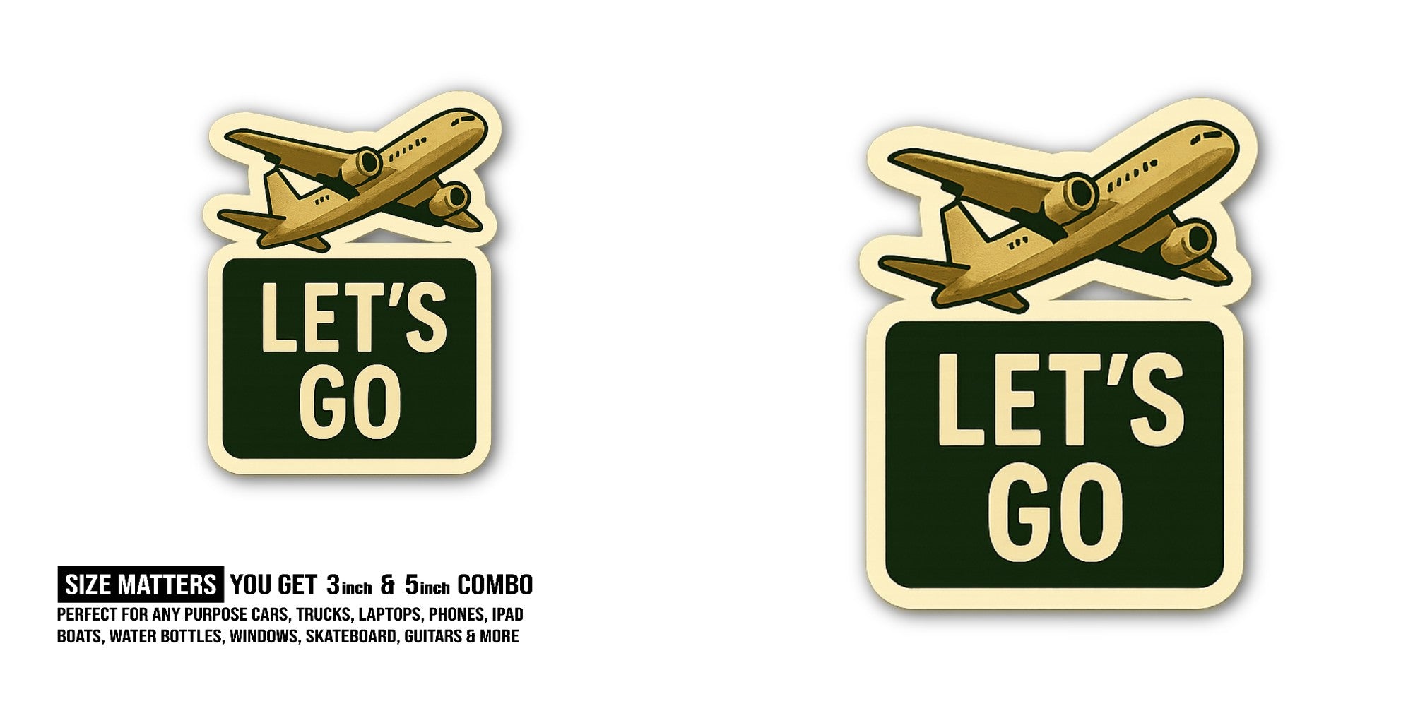 LET'S GO Sticker, Waterproof Vinyl Decal Sticker Indoor Or Outdoor 2 (Pieces) 3" and 5"