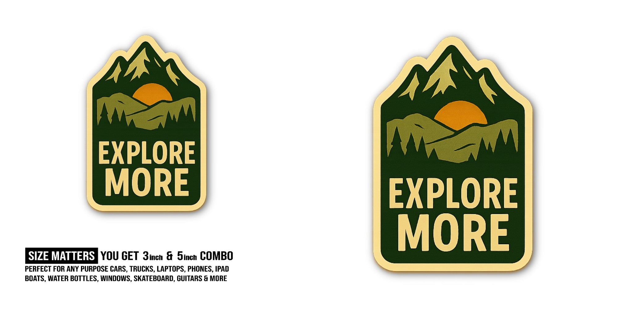 EXPLORE MORE Sticker, Waterproof Vinyl Decal Sticker Indoor Or Outdoor 2 (Pieces) 3" and 5"