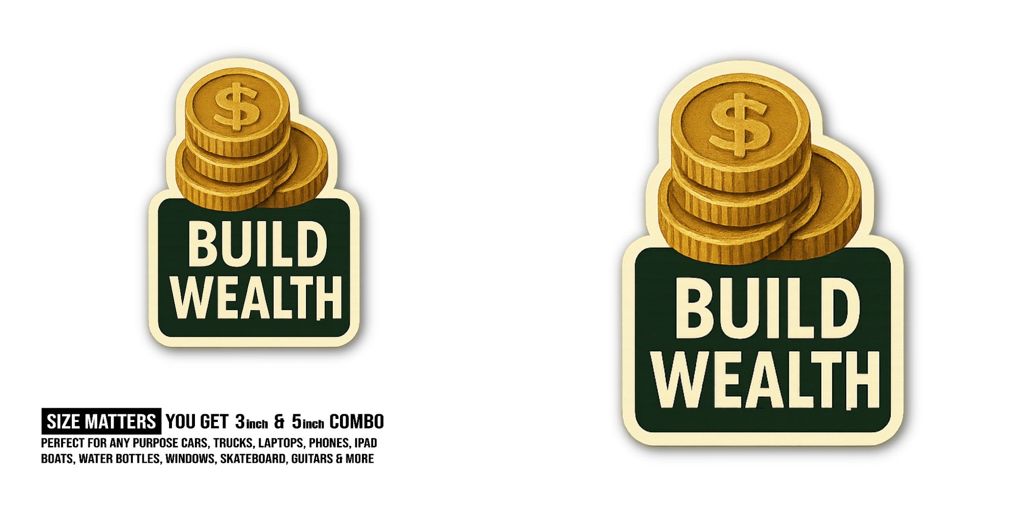 Build Wealth Sticker, Waterproof Vinyl Decal Sticker Indoor Or Outdoor 2 (Pieces) 3" and 5"