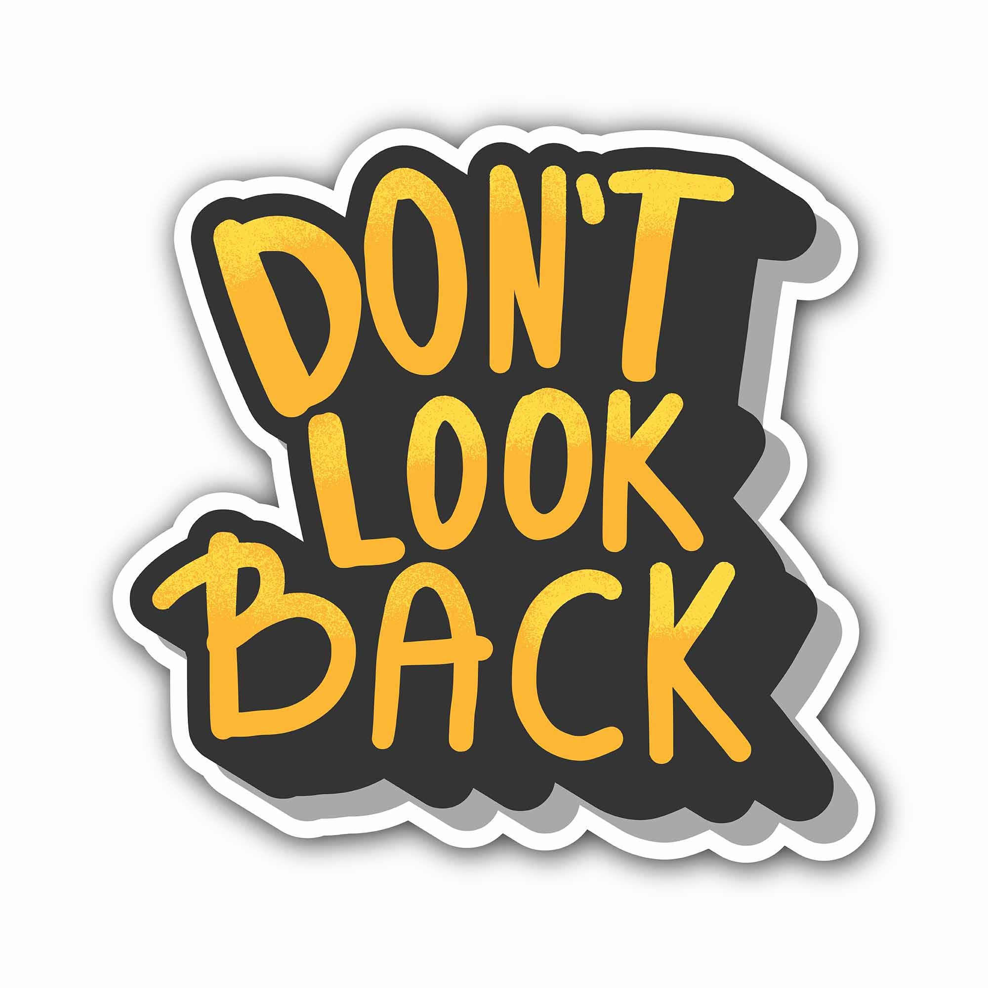 Don't Look Back Sticker, Waterproof Vinyl Decal Sticker Indoor Or Outdoor 2 (Pieces) 3" and 5"