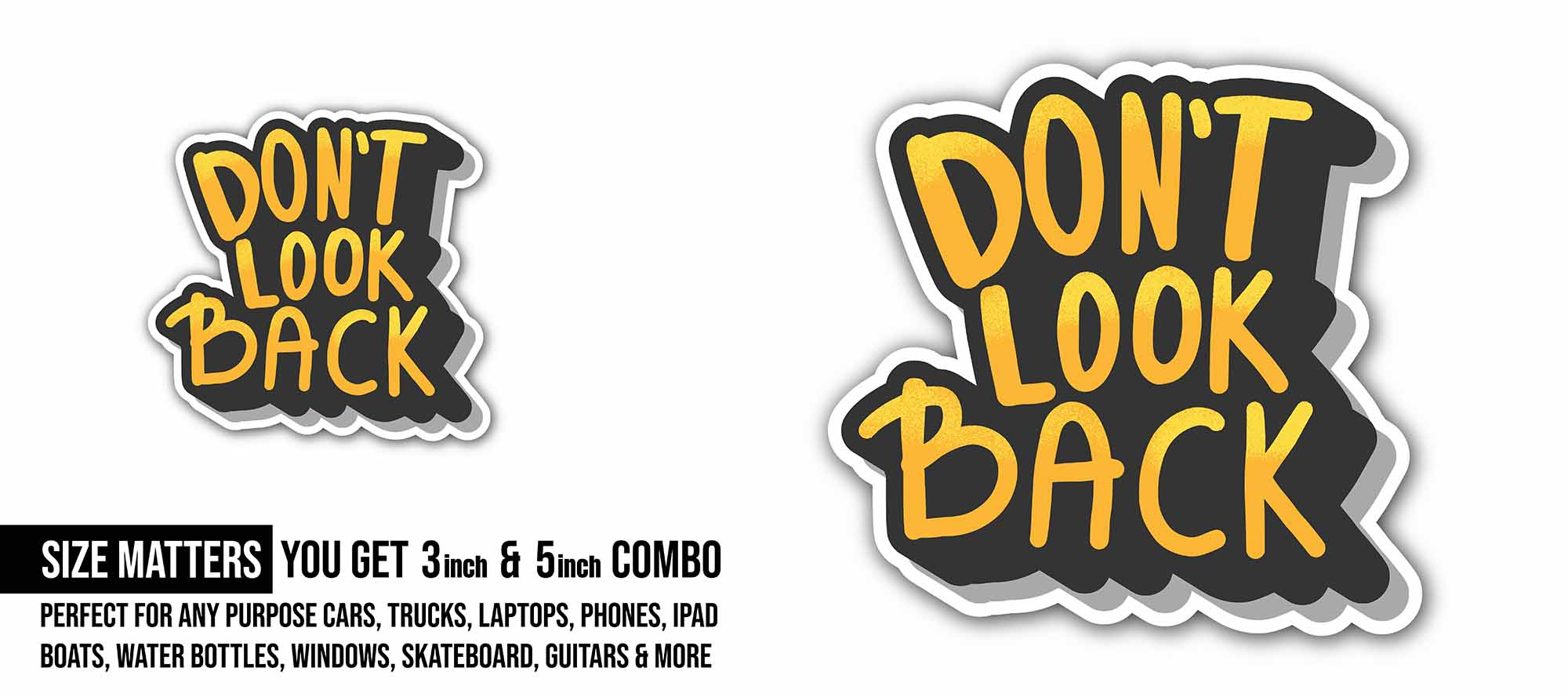 Don't Look Back Sticker, Waterproof Vinyl Decal Sticker Indoor Or Outdoor 2 (Pieces) 3" and 5"