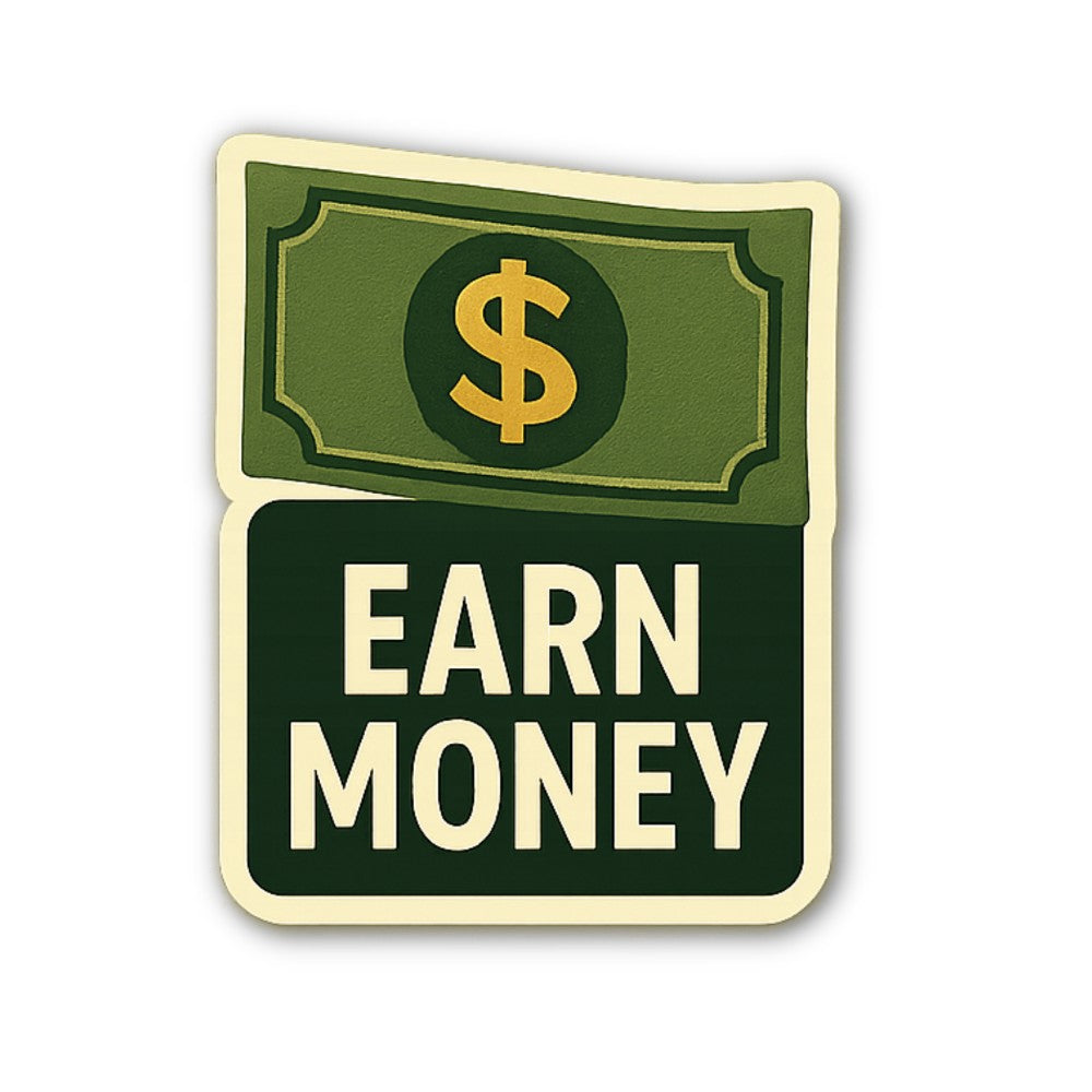 Earn More Sticker, Waterproof Vinyl Decal Sticker Indoor Or Outdoor 2 (Pieces) 3" and 5"