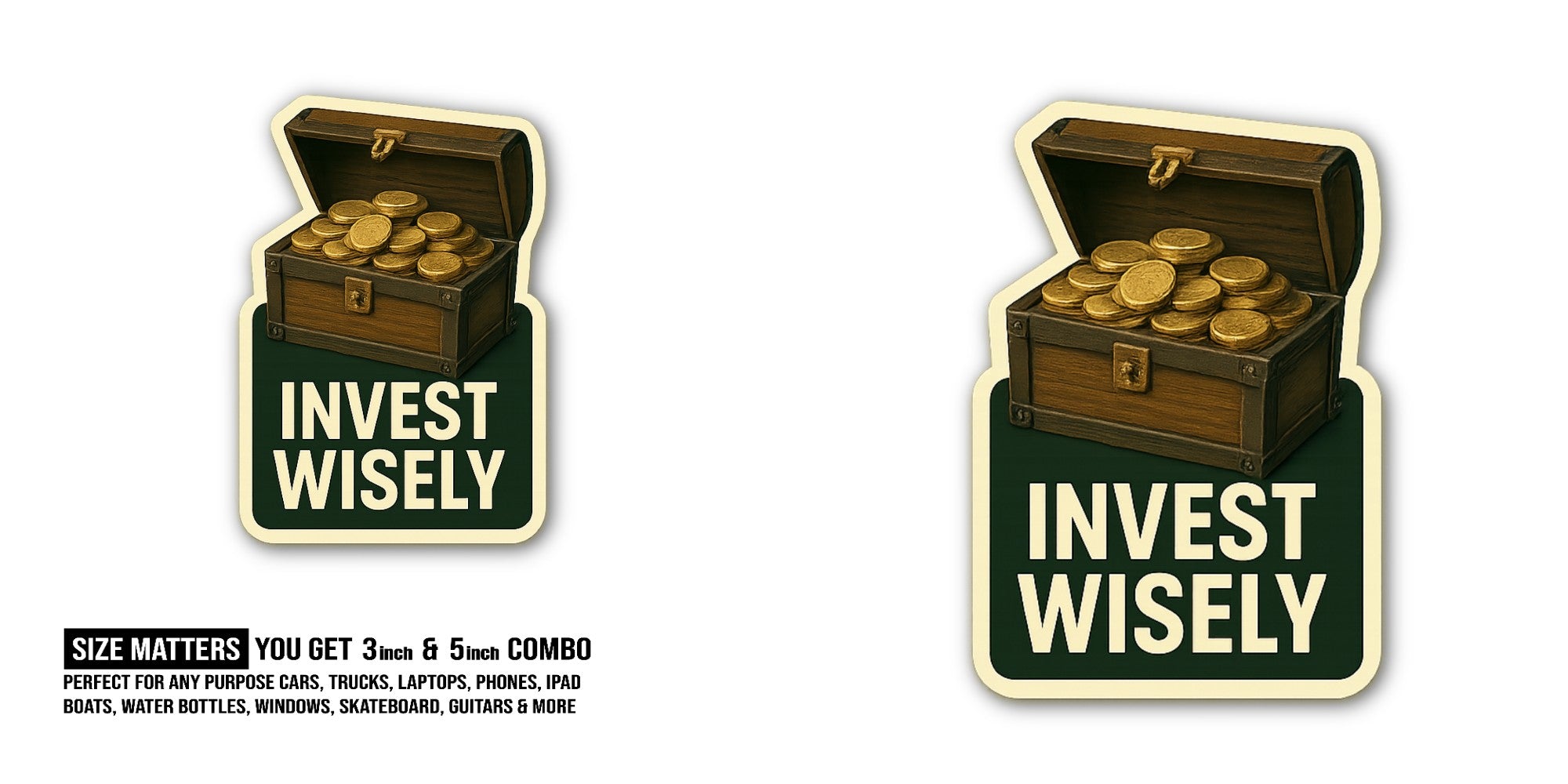 Invest Wisely Sticker, Waterproof Vinyl Decal Sticker Indoor Or Outdoor 2 (Pieces) 3" and 5"