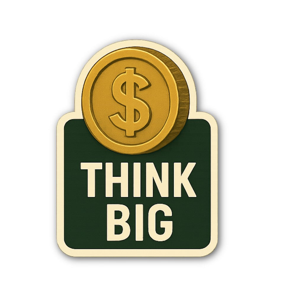 Think Big Sticker, Waterproof Vinyl Decal Sticker Indoor Or Outdoor 2 (Pieces) 3" and 5"