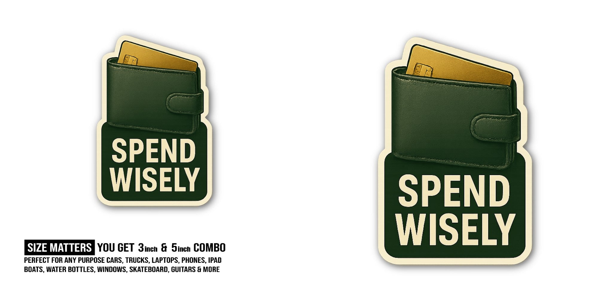 SPEND WISELY Money Sticker, Waterproof Vinyl Decal Sticker Indoor Or Outdoor 2 (Pieces) 3" and 5"