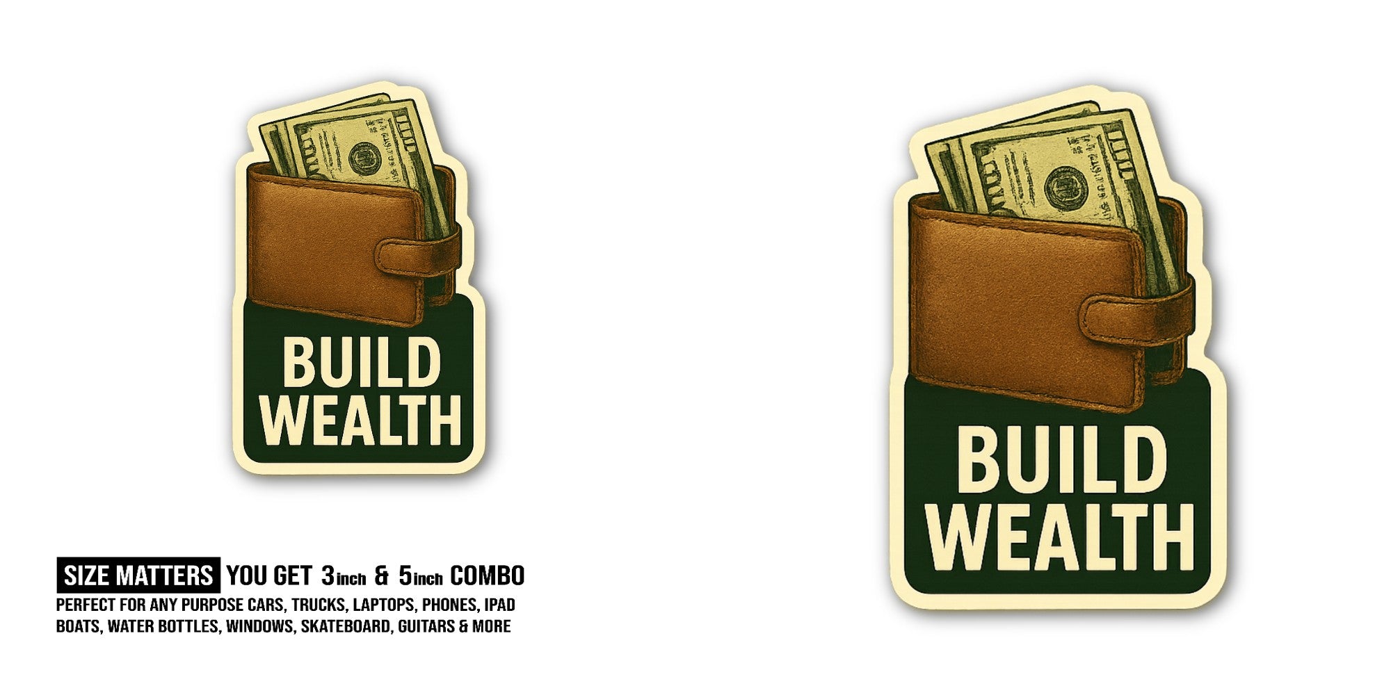 BUILD WEALTH Money Sticker, Waterproof Vinyl Decal Sticker Indoor Or Outdoor 2 (Pieces) 3" and 5"