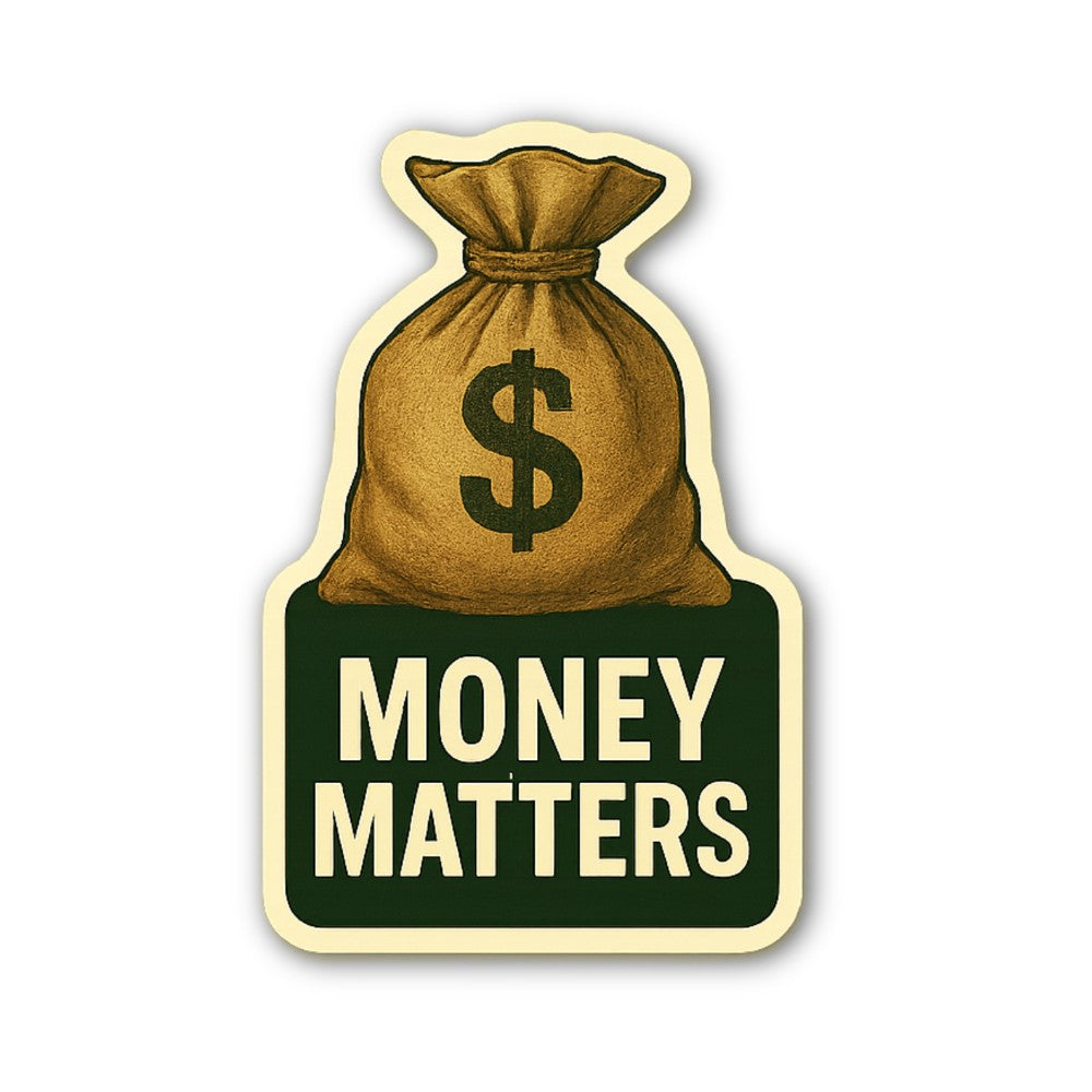 MONEY MATTERS & money Bag Sticker, Waterproof Vinyl Decal Sticker Indoor Or Outdoor 2 (Pieces) 3" and 5"