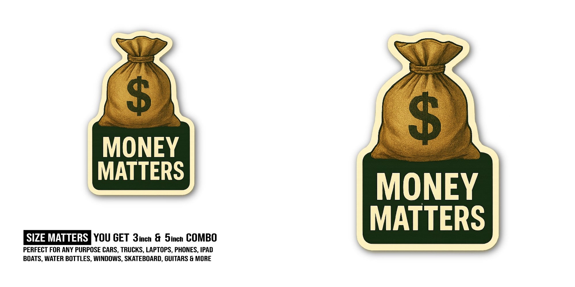 MONEY MATTERS & money Bag Sticker, Waterproof Vinyl Decal Sticker Indoor Or Outdoor 2 (Pieces) 3" and 5"