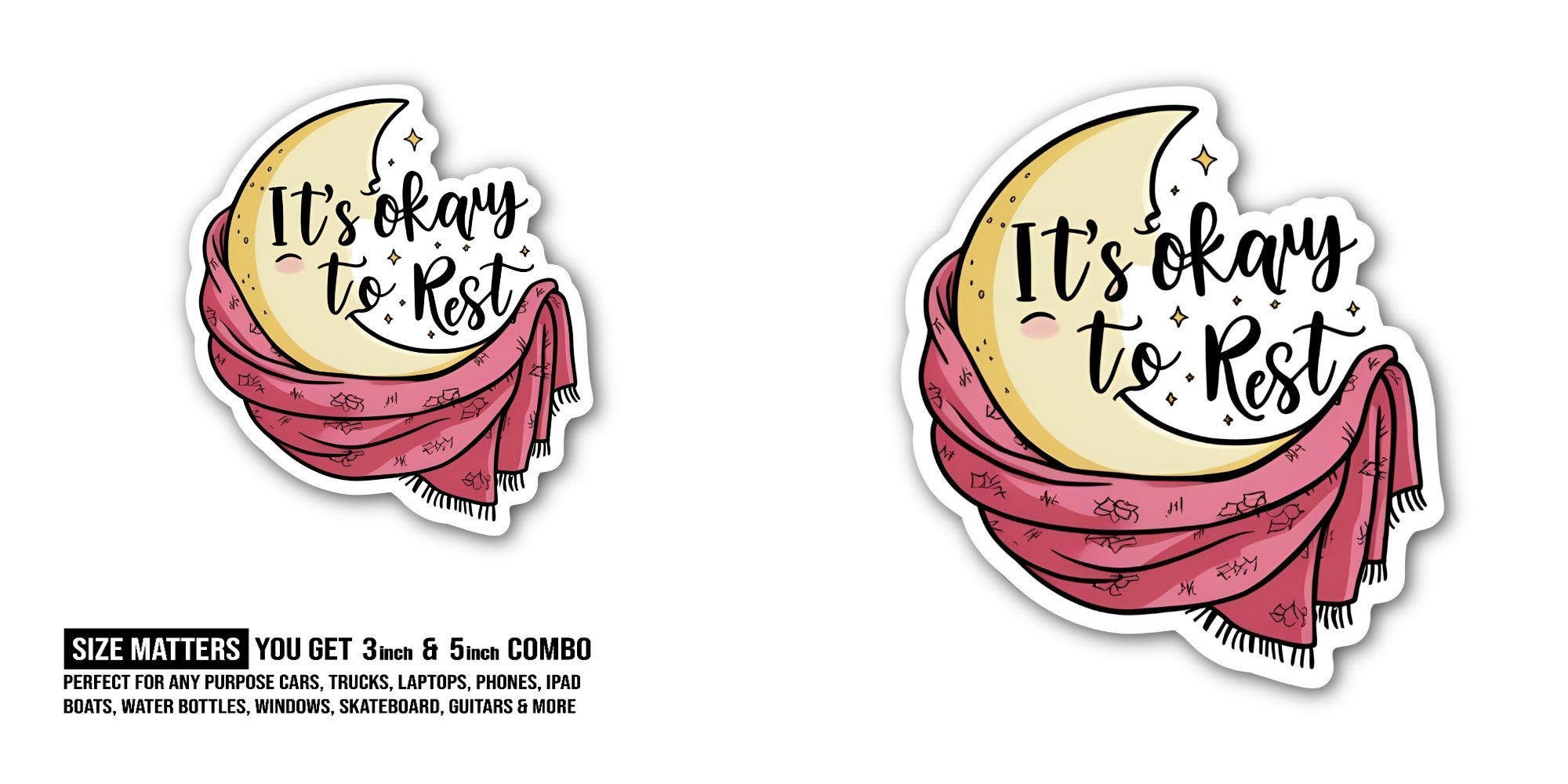 It's okay to Rest Sticker, Waterproof Vinyl Decal Sticker Indoor Or Outdoor 2 (Pieces) 3" and 5"