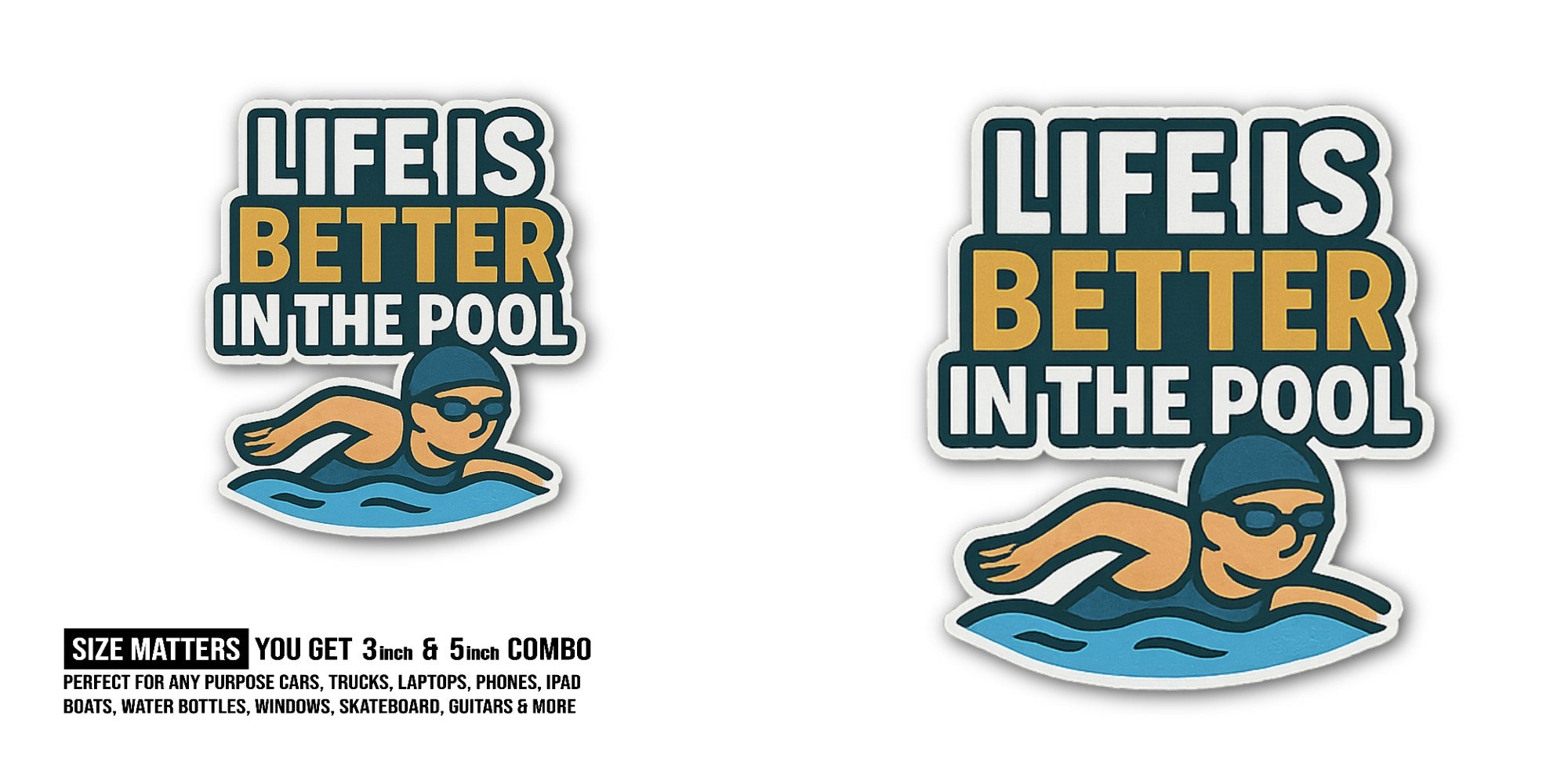 LIFE IS BETTER IN THE POOL Sticker, Waterproof Vinyl Decal Sticker Indoor Or Outdoor 2 (Pieces) 3" and 5"