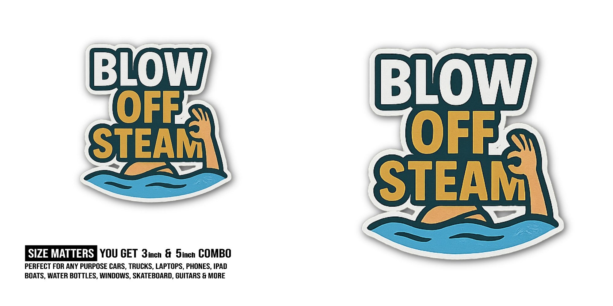 BLOW OFF STEAM Sticker, Waterproof Vinyl Decal Sticker Indoor Or Outdoor 2 (Pieces) 3" and 5"