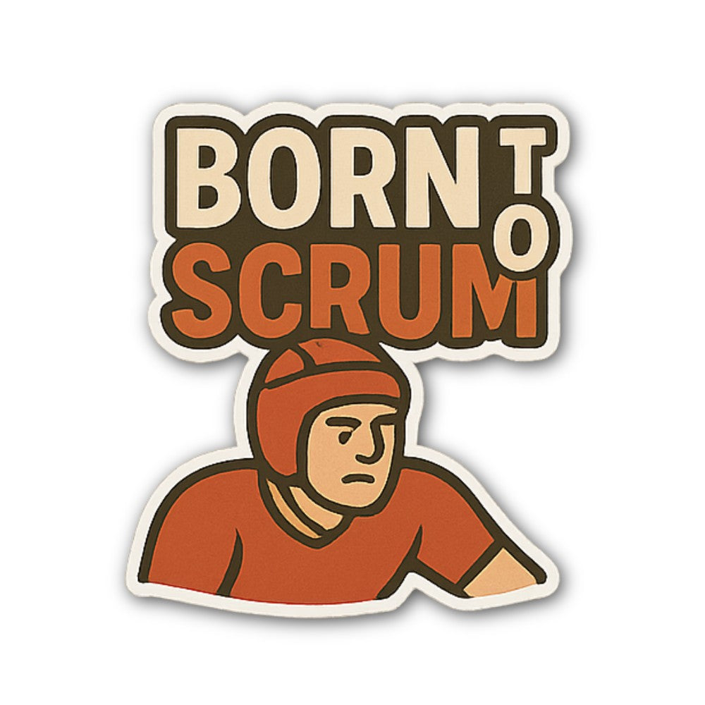 BORNT SCRUM Sticker, Waterproof Vinyl Decal Sticker Indoor Or Outdoor 2 (Pieces) 3" and 5"