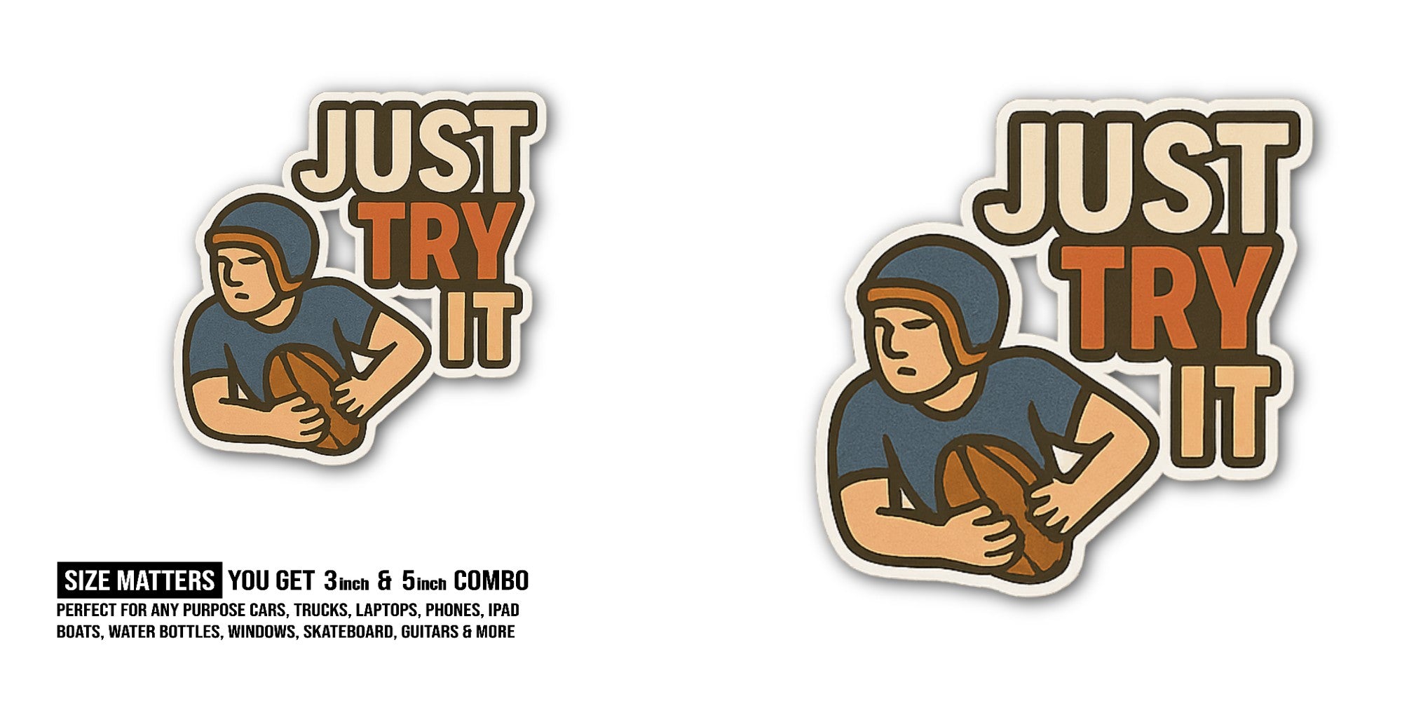 JUST TRY IT Sticker, Waterproof Vinyl Decal Sticker Indoor Or Outdoor 2 (Pieces) 3" and 5"