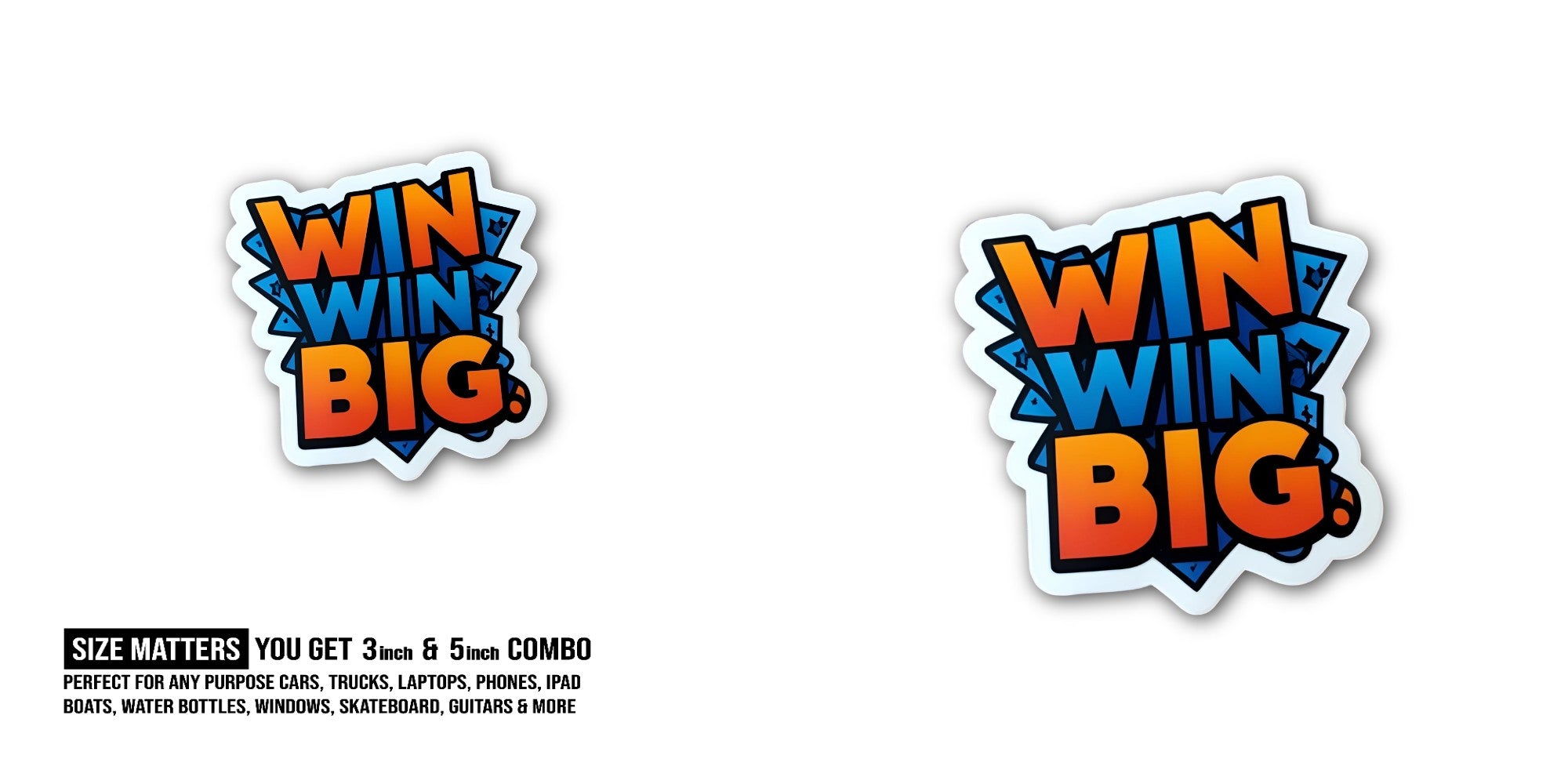 WIN BIG Sticker, Waterproof Vinyl Decal Sticker Indoor Or Outdoor 2 (Pieces) 3" and 5"
