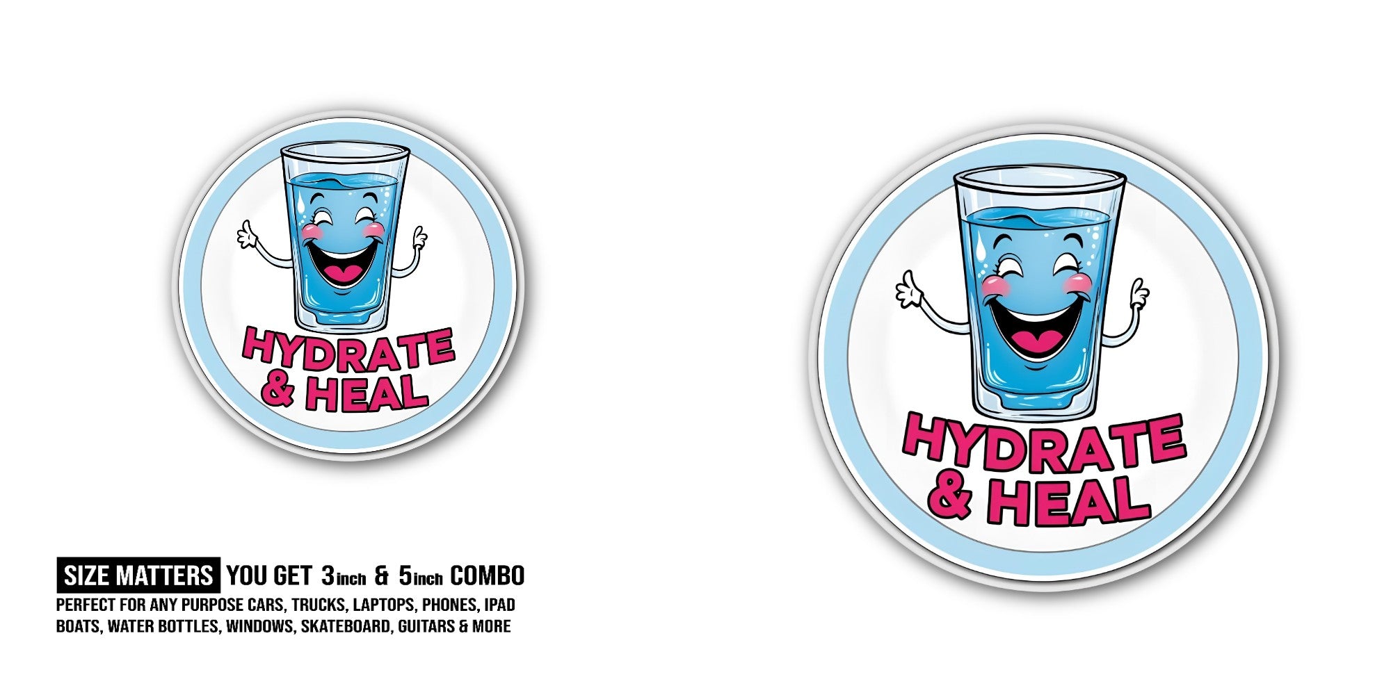HYDRATE & HEAL Sticker, Waterproof Vinyl Decal Sticker Indoor Or Outdoor 2 (Pieces) 3" and 5"