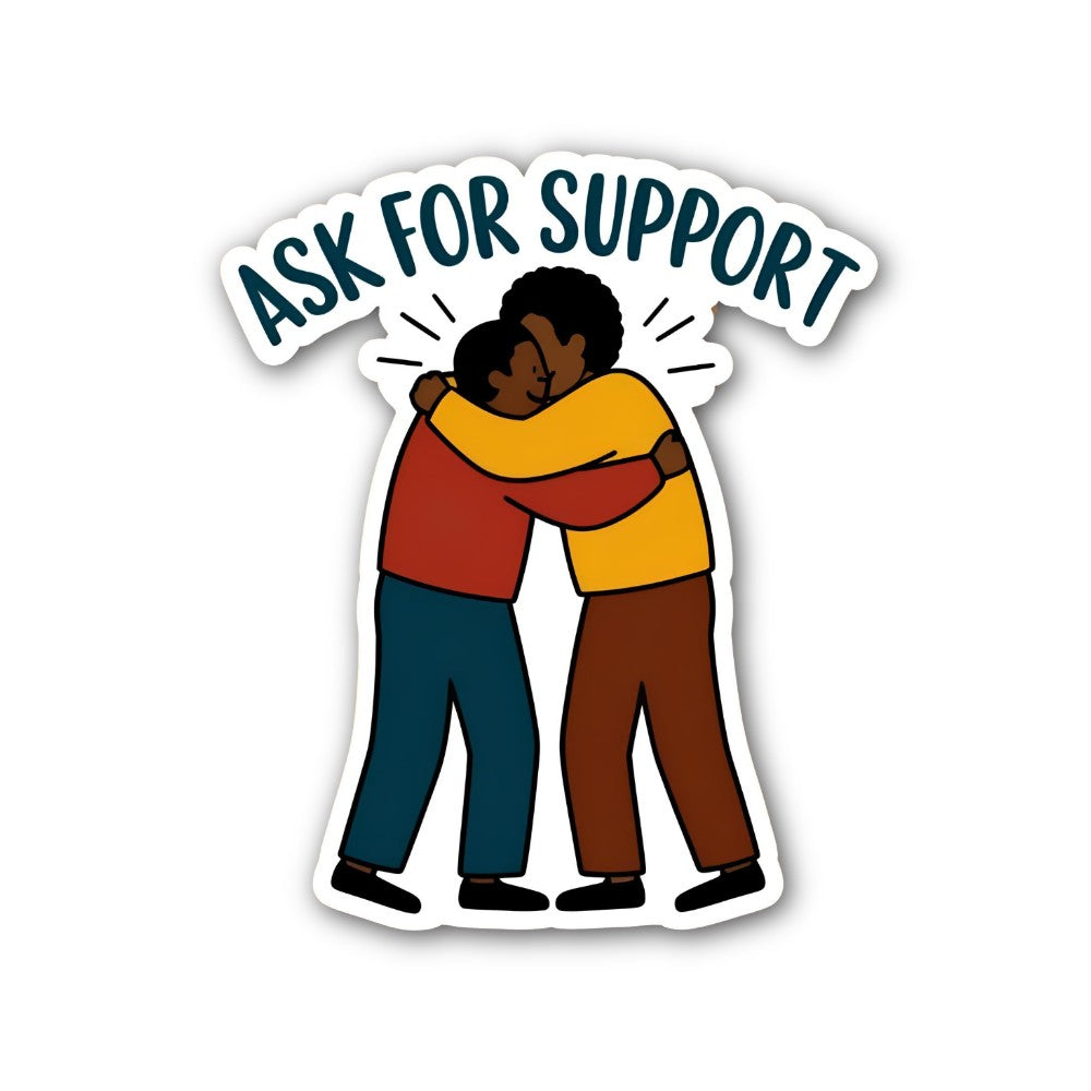 ASK FOR SUPPORT Sticker, Waterproof Vinyl Decal Sticker Indoor Or Outdoor 2 (Pieces) 3" and 5"