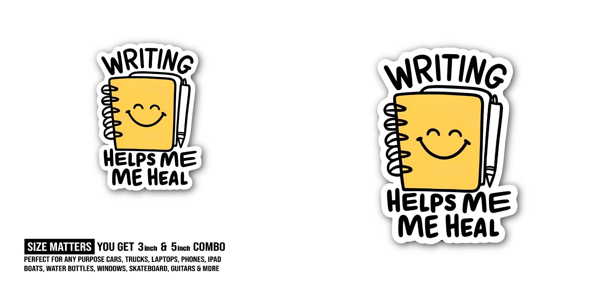 WRITING HELPS ME  HEAL Sticker, Waterproof Vinyl Decal Sticker Indoor Or Outdoor 2 (Pieces) 3" and 5"