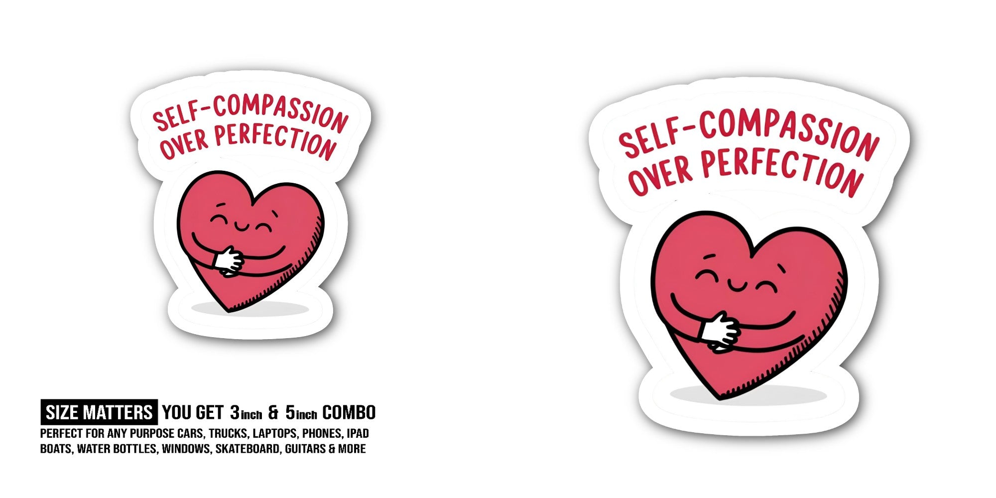 SELF-COMPASSION OVER PERFECTION Sticker, Waterproof Vinyl Decal Sticker Indoor Or Outdoor 2 (Pieces) 3" and 5"
