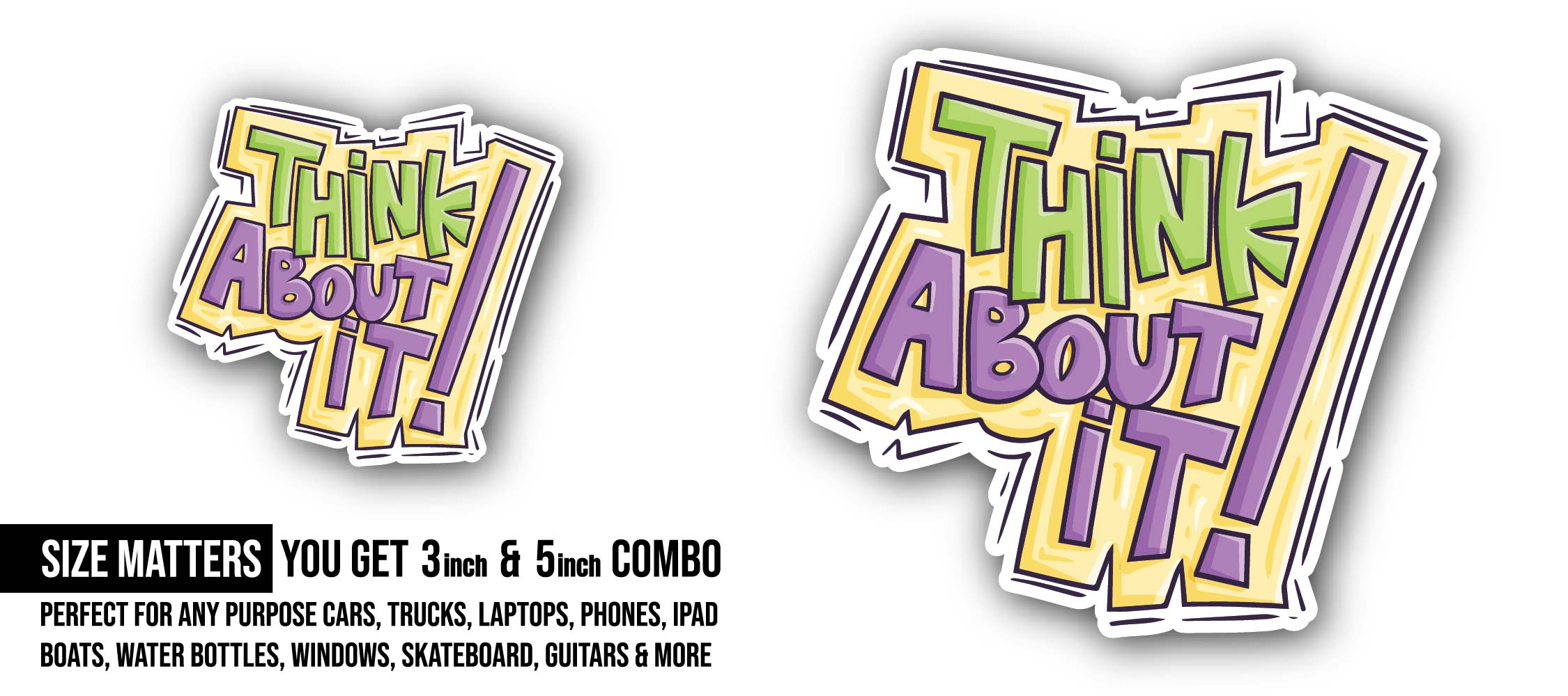 Think About It Sticker, Waterproof Vinyl Decal Sticker Indoor Or Outdoor 2 (Pieces) 3" and 5"