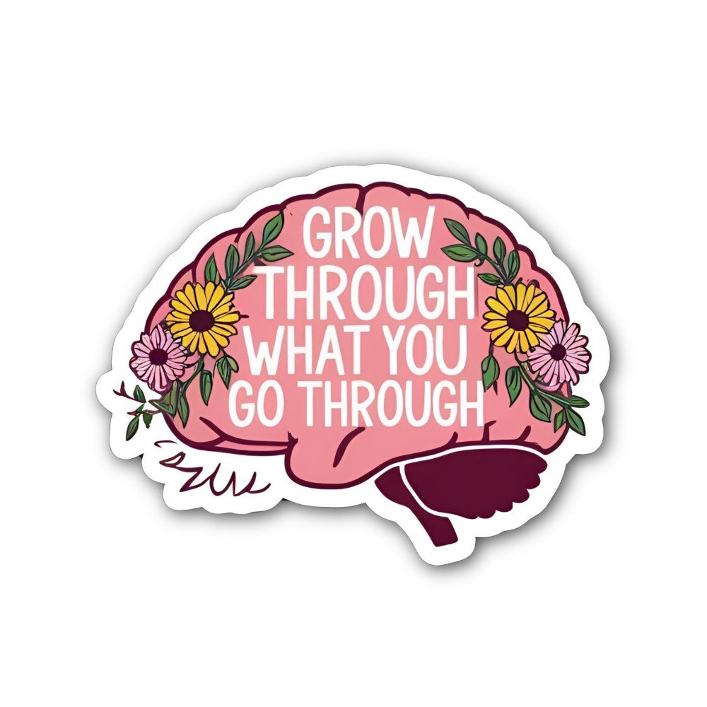 GROW THROUGH WHAT YOU GO THROUGH  Sticker, Waterproof Vinyl Decal Sticker Indoor Or Outdoor 2 (Pieces) 3" and 5"
