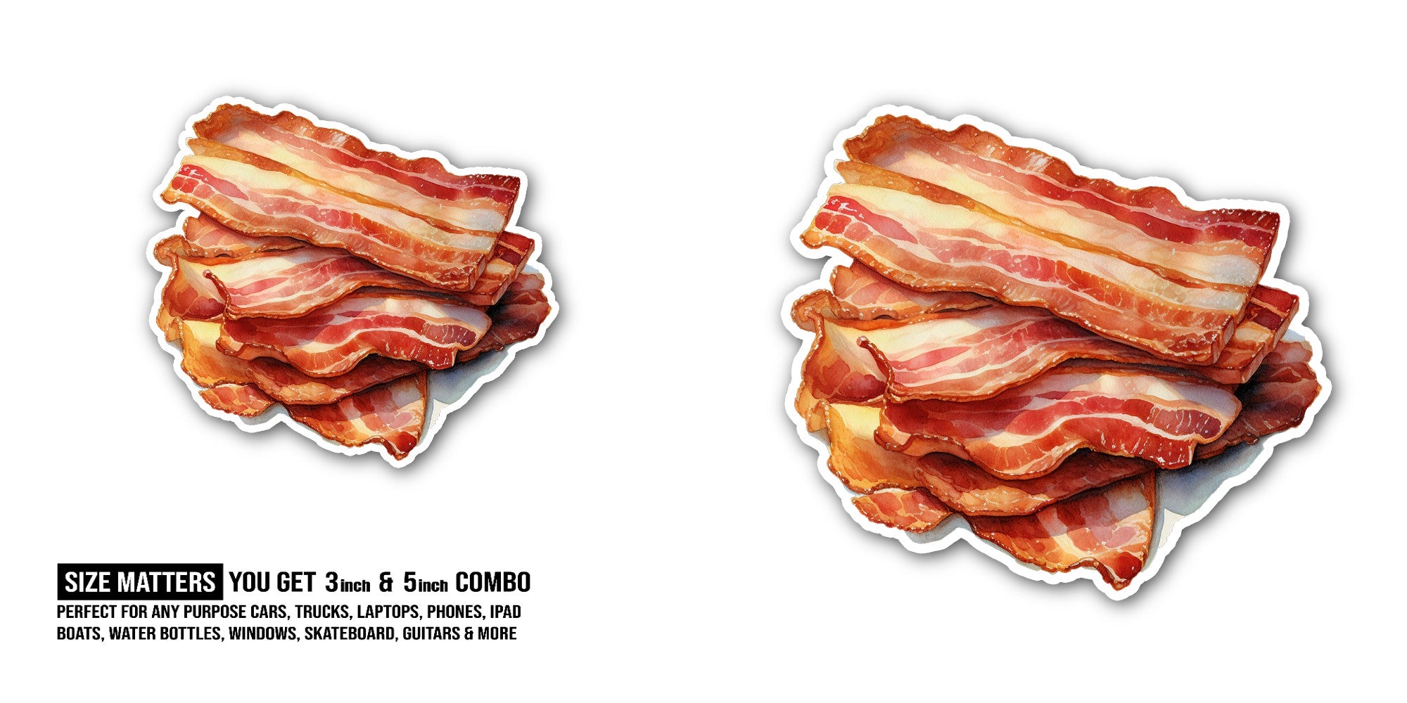 Bacon Sticker, Waterproof Vinyl Decal Sticker Indoor Or Outdoor 2 (Pieces) 3" and 5"