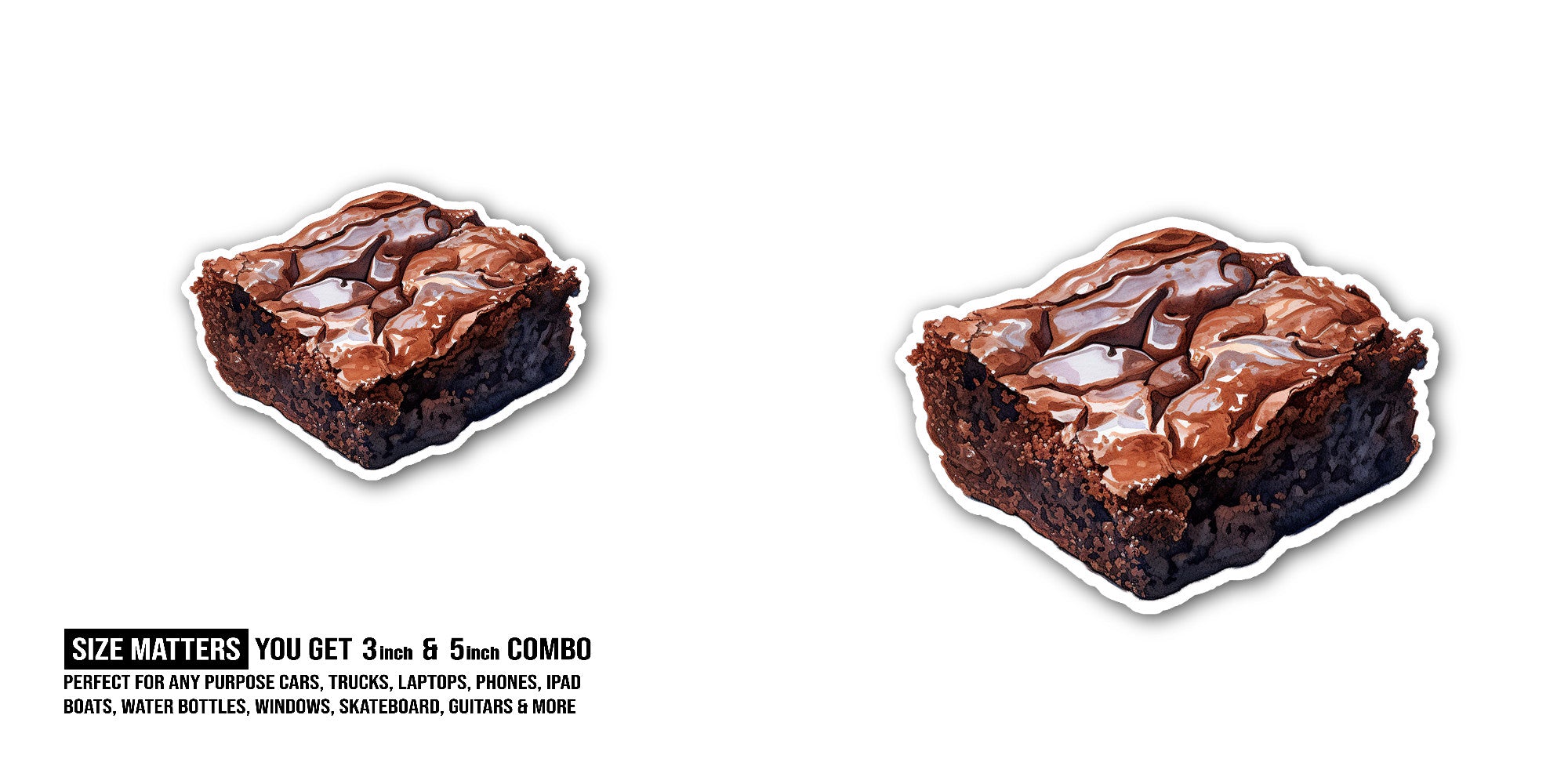 Chocolate Brownie Sticker, Waterproof Vinyl Decal Sticker Indoor Or Outdoor 2 (Pieces) 3" and 5"