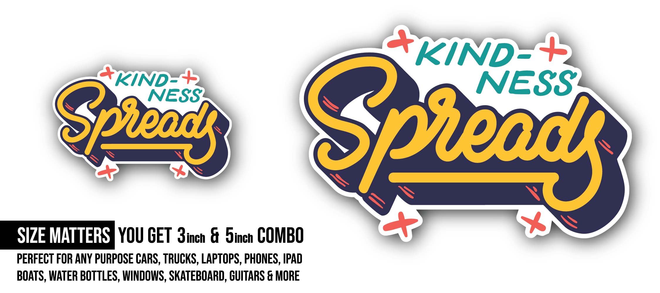 Kindness Sticker, Waterproof Vinyl Decal Sticker Indoor Or Outdoor 2 (Pieces) 3" and 5"