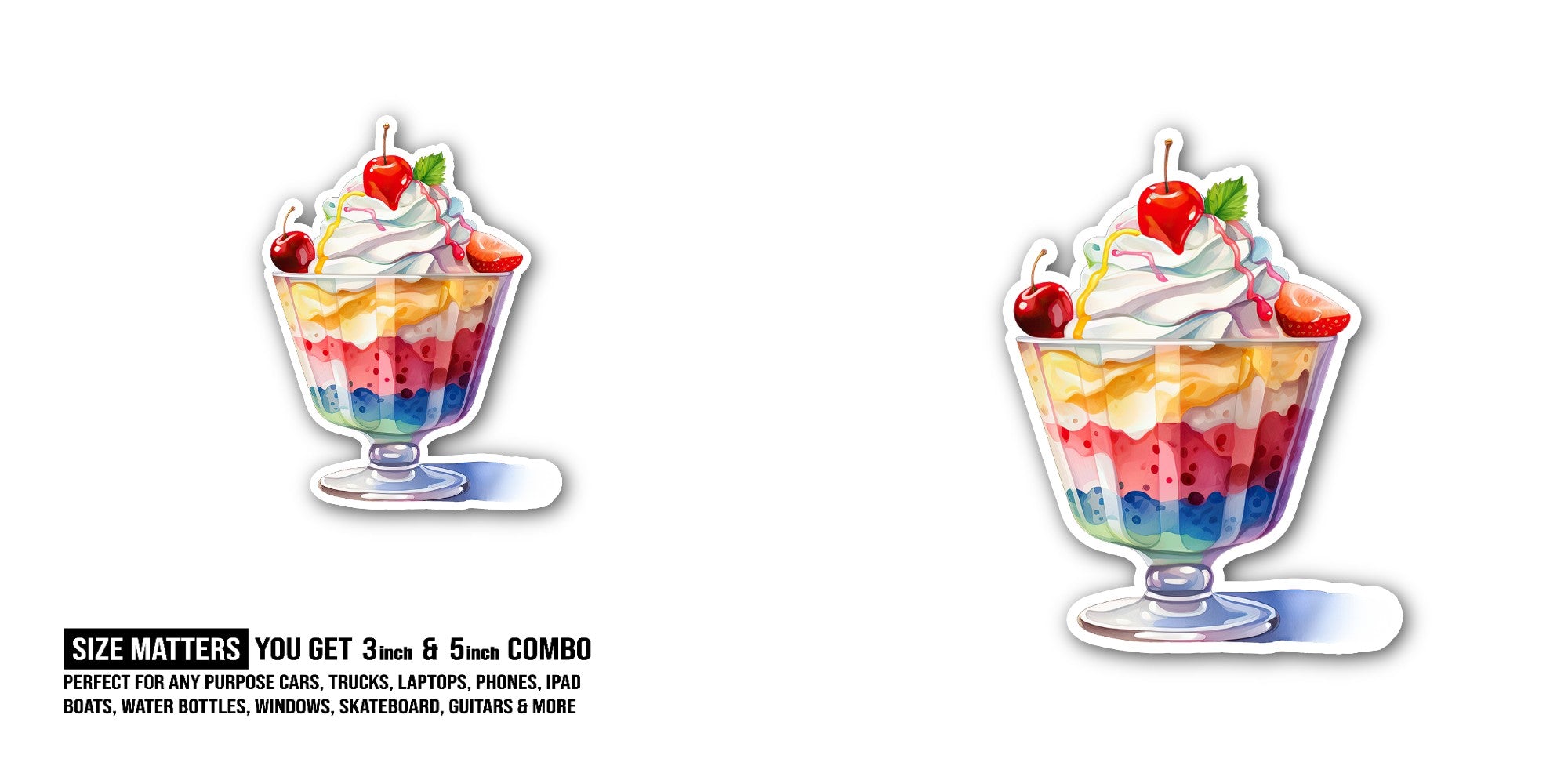 Tasty ice cream sundae Sticker, Waterproof Vinyl Decal Sticker Indoor Or Outdoor 2 (Pieces) 3" and 5"