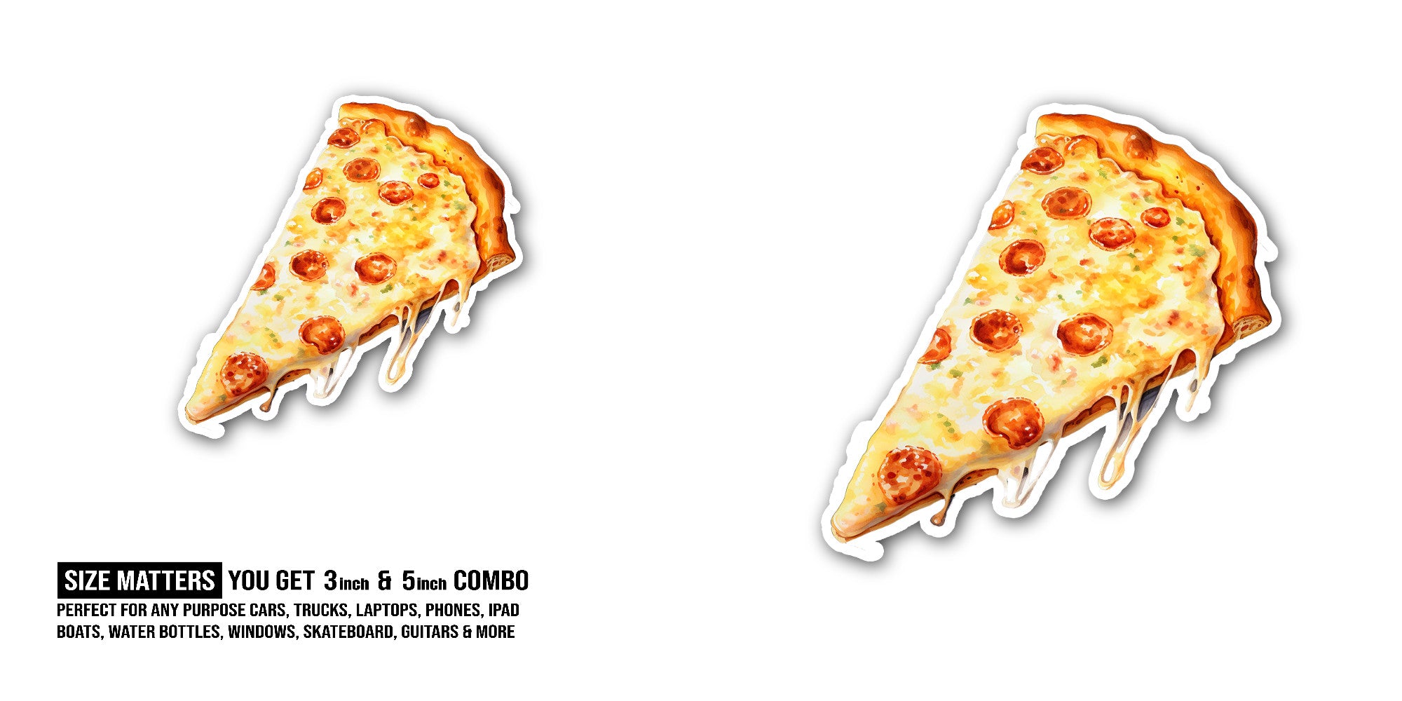 Pizza slice Sticker, Waterproof Vinyl Decal Sticker Indoor Or Outdoor 2 (Pieces) 3" and 5"