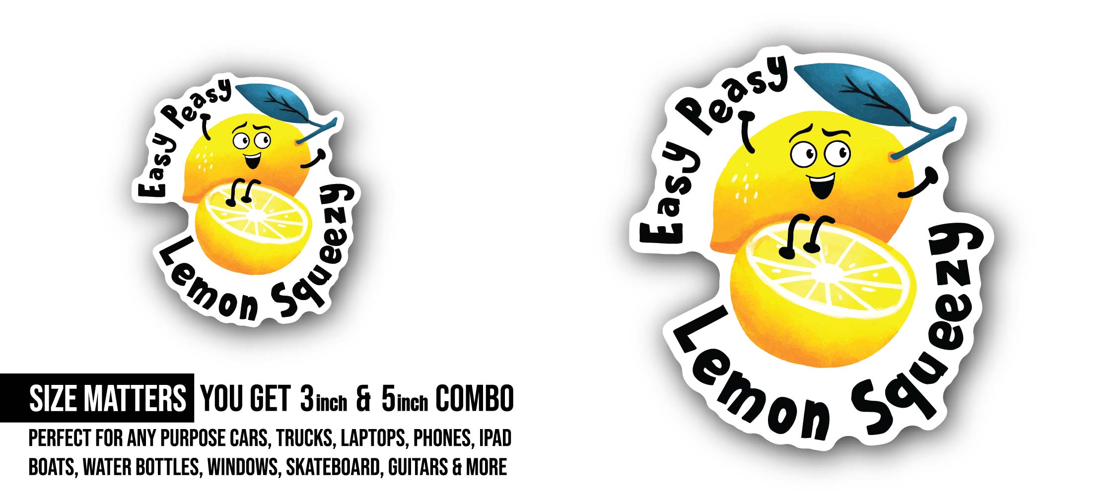 Easy Peasy Lemon Squeezy Sticker, Waterproof Vinyl Decal Sticker Indoor Or Outdoor 2 (Pieces) 3" and 5"