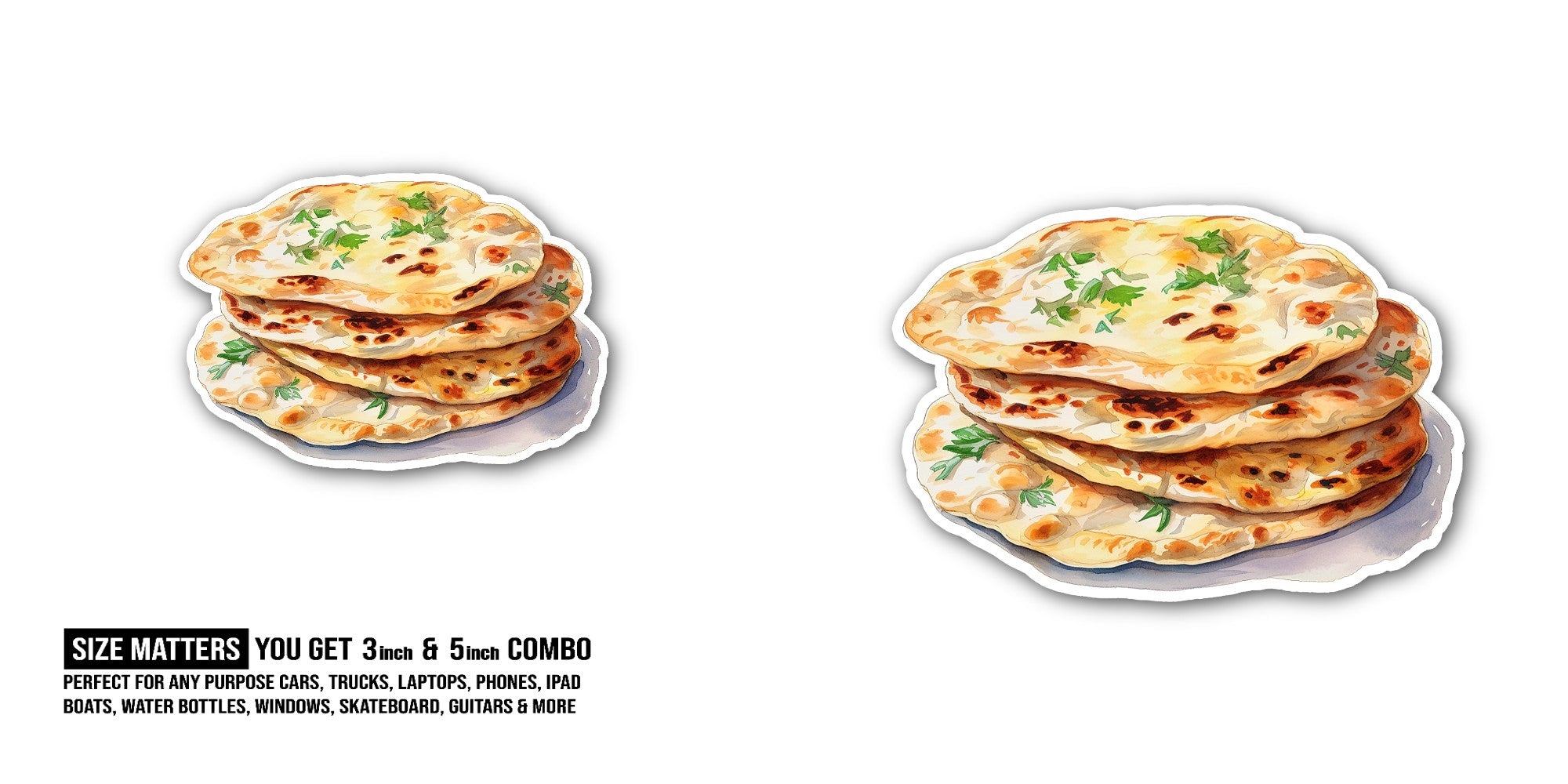 Naan bread Sticker, Waterproof Vinyl Decal Sticker Indoor Or Outdoor 2 (Pieces) 3" and 5"