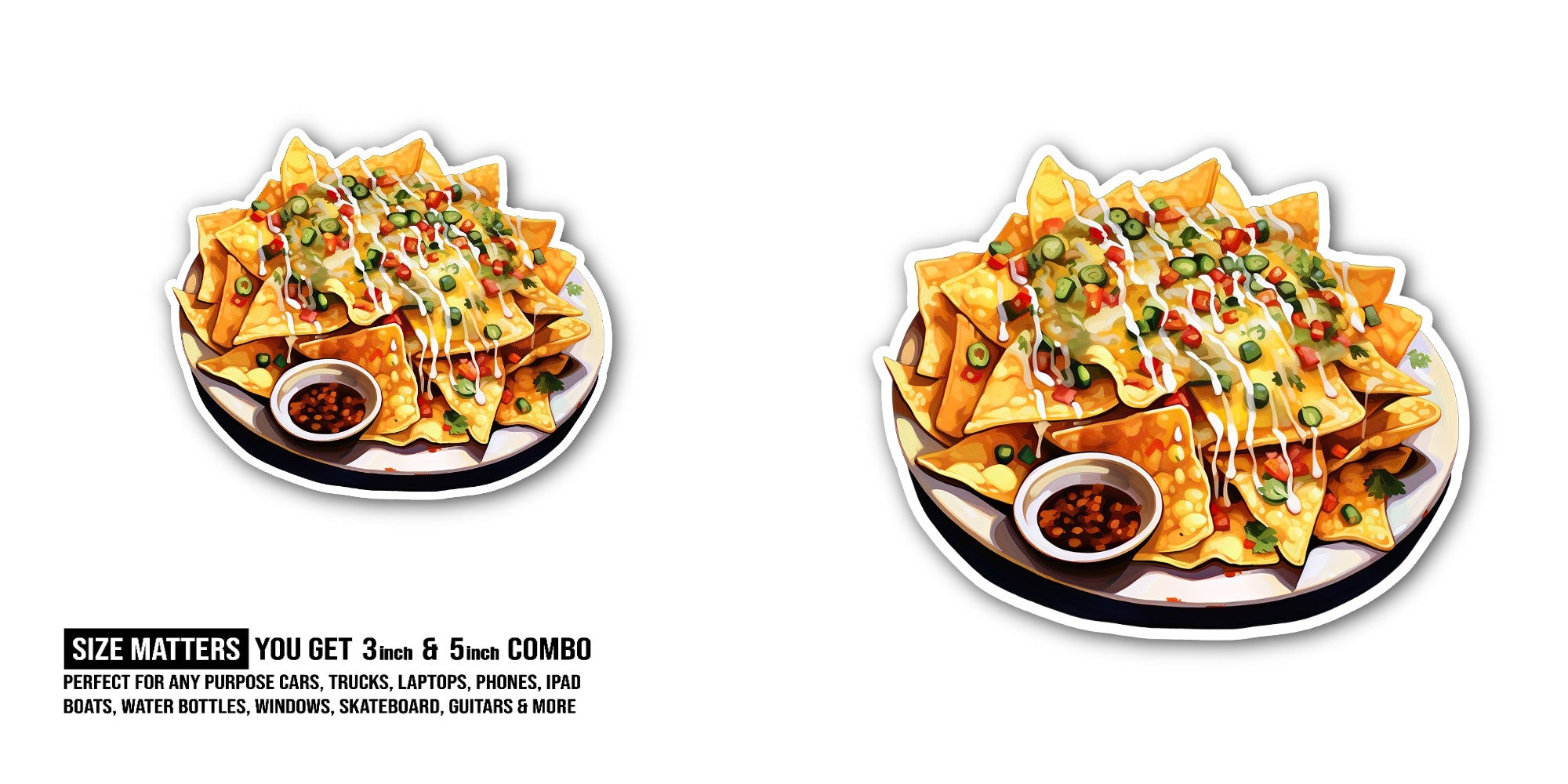 Nachos Sticker, Waterproof Vinyl Decal Sticker Indoor Or Outdoor 2 (Pieces) 3" and 5"