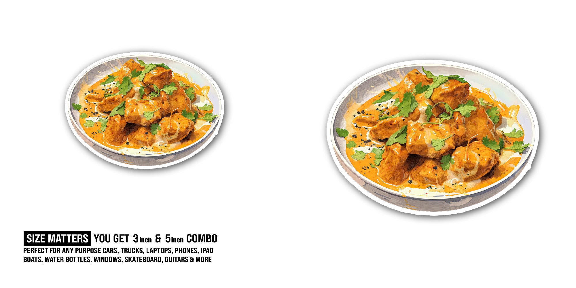 Butter chicken Sticker, Waterproof Vinyl Decal Sticker Indoor Or Outdoor 2 (Pieces) 3" and 5"