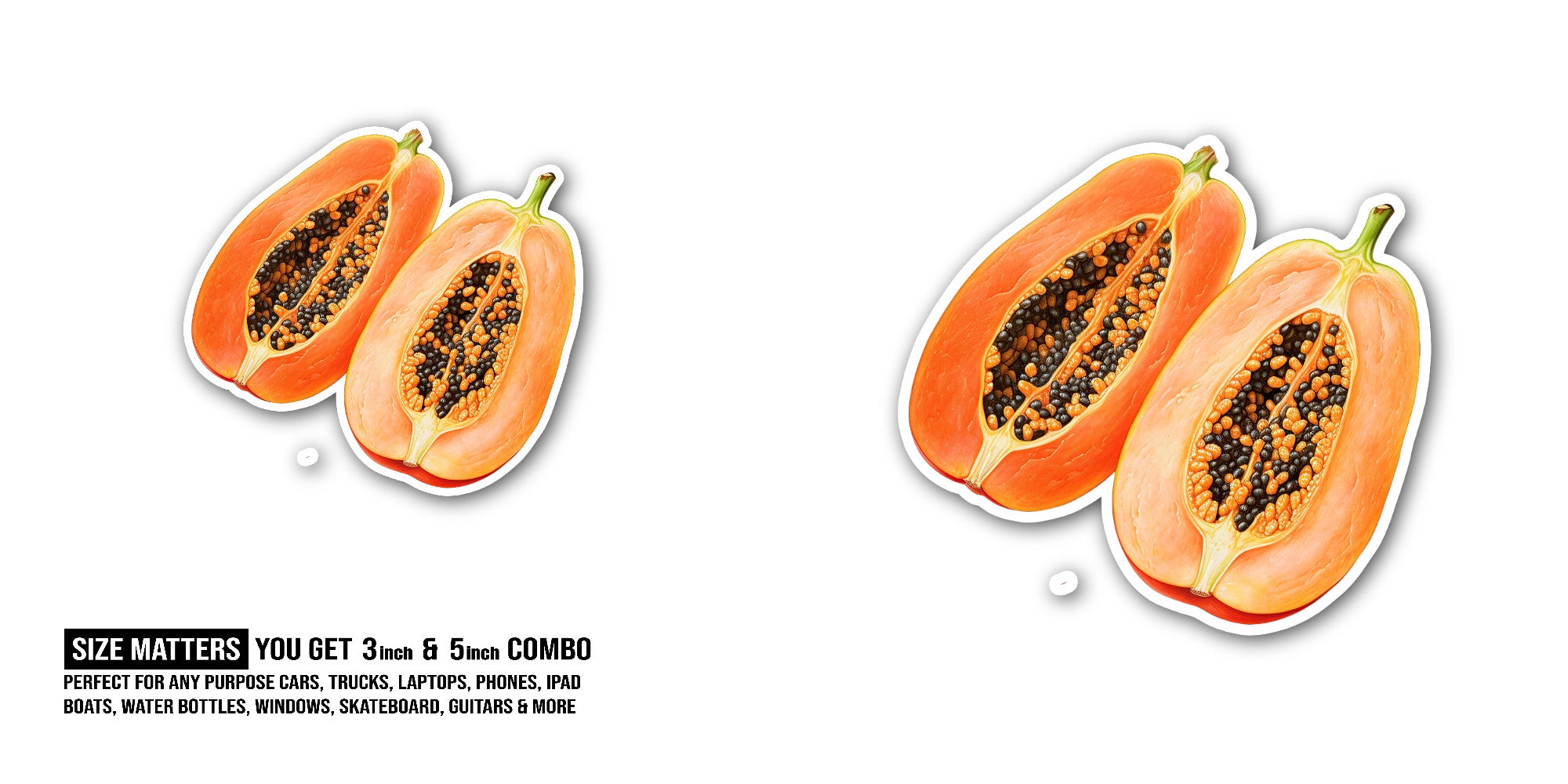 Fresh papaya Sticker, Waterproof Vinyl Decal Sticker Indoor Or Outdoor 2 (Pieces) 3" and 5"