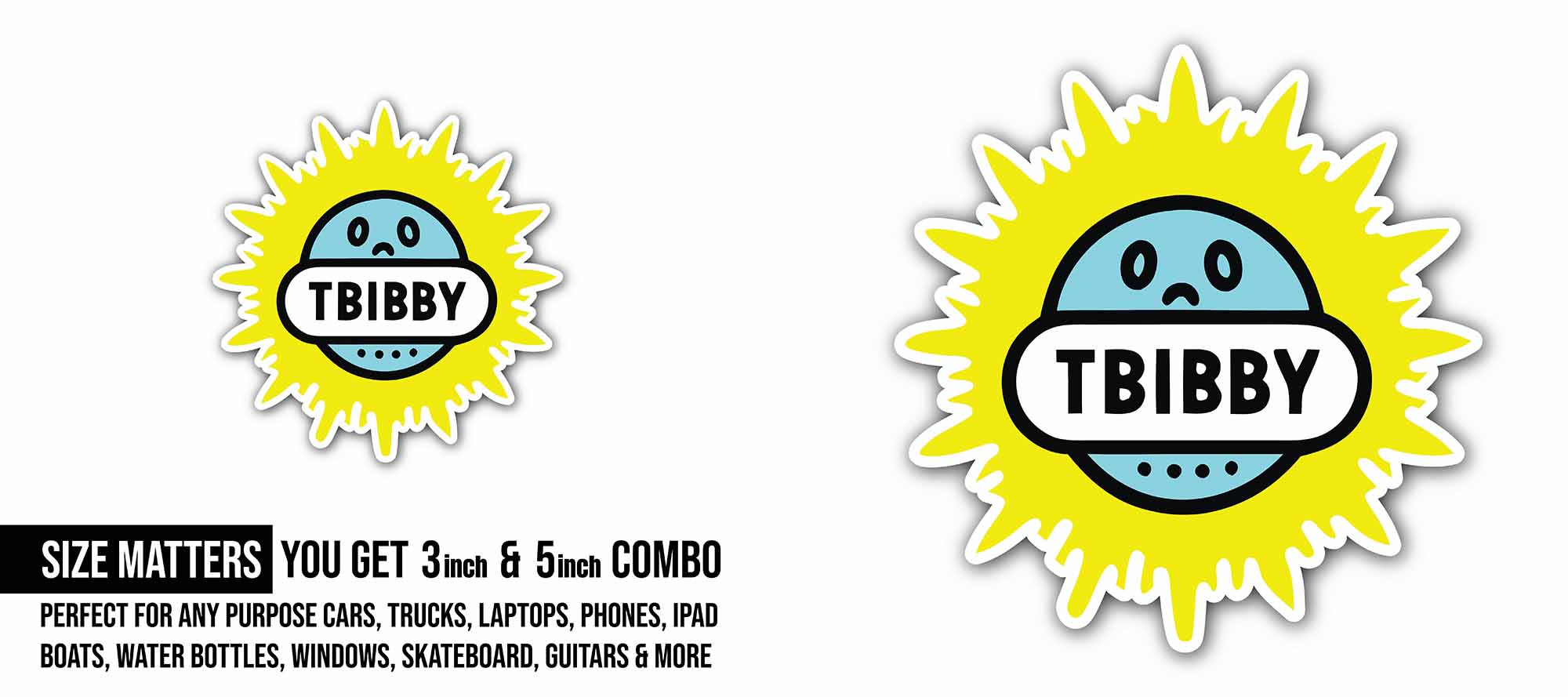 Tbibby Sticker, Waterproof Vinyl Decal Sticker Indoor Or Outdoor 2 (Pieces) 3" and 5"