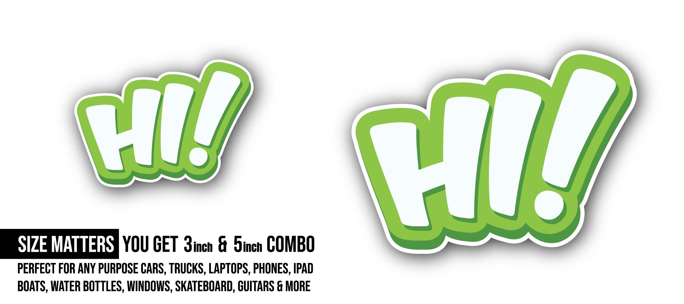 Hi Message Sticker, Waterproof Vinyl Decal Sticker Indoor Or Outdoor 2 (Pieces) 3" and 5"