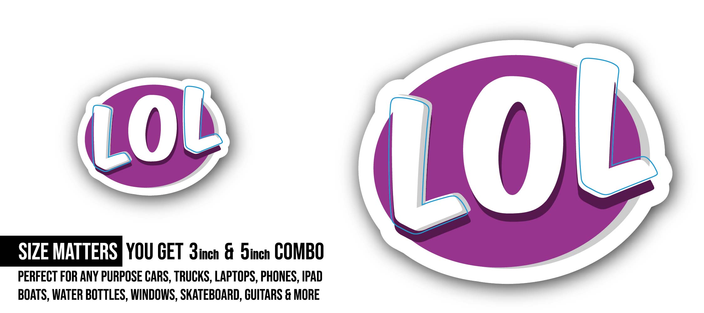 LOL Message Sticker, Waterproof Vinyl Decal Sticker Indoor Or Outdoor 2 (Pieces) 3" and 5"