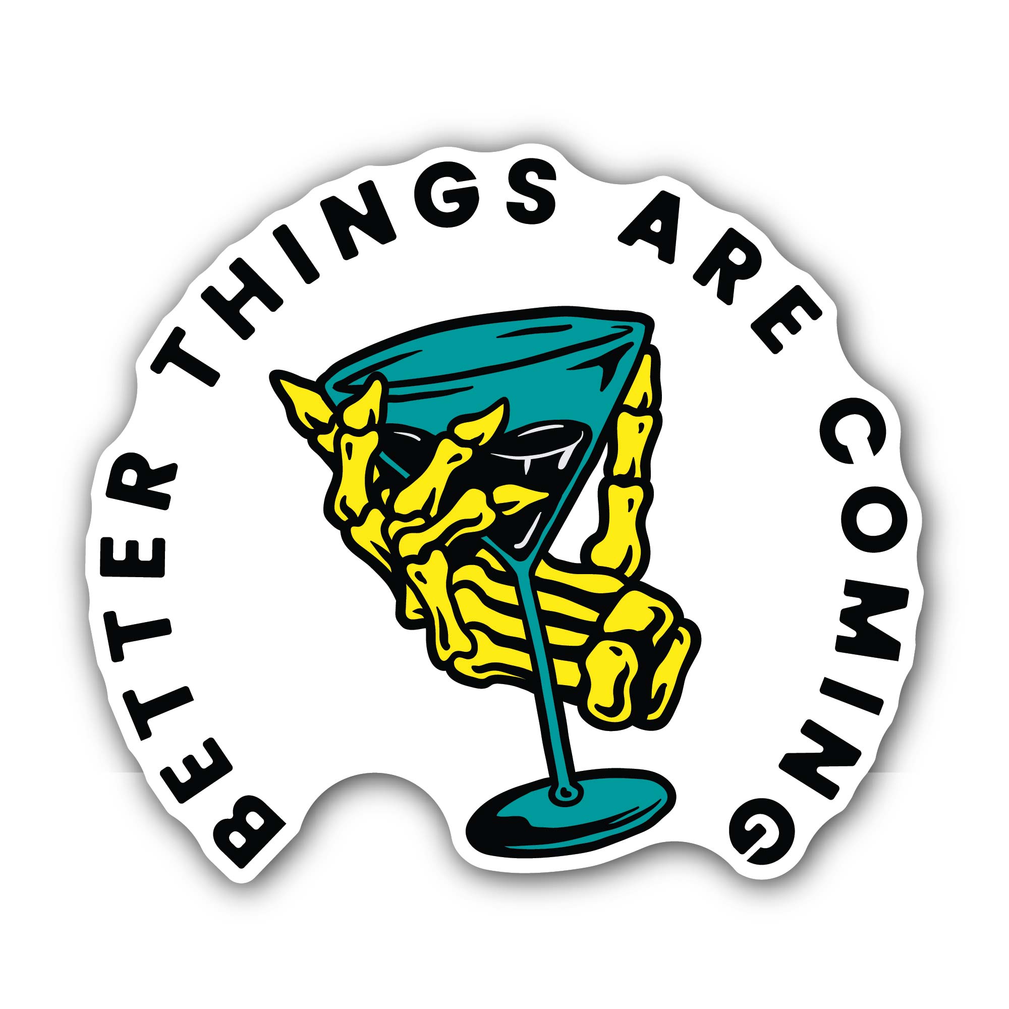 Better Things are Coming Sticker, Waterproof Vinyl Decal Sticker Indoor Or Outdoor 2 (Pieces) 3" and 5"