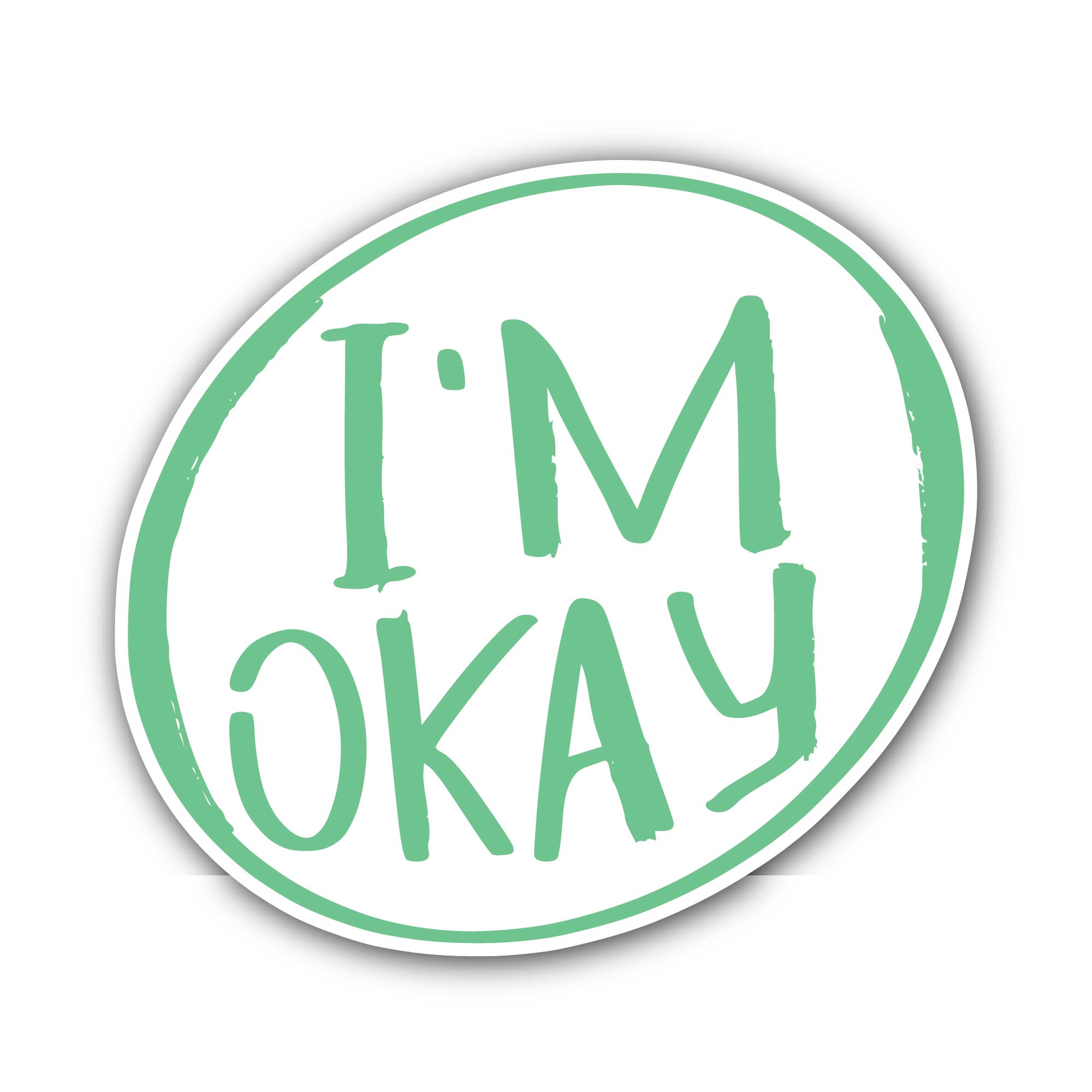 I'm Okay Sticker, Waterproof Vinyl Decal Sticker Indoor Or Outdoor 2 (Pieces) 3" and 5"