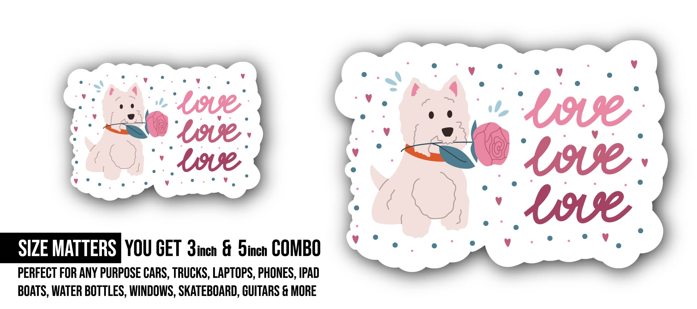 Romantic Lettering and Dog with Rose in Teeth Sticker, Waterproof Vinyl Decal Sticker Indoor Or Outdoor 2 (Pieces) 3" and 5"