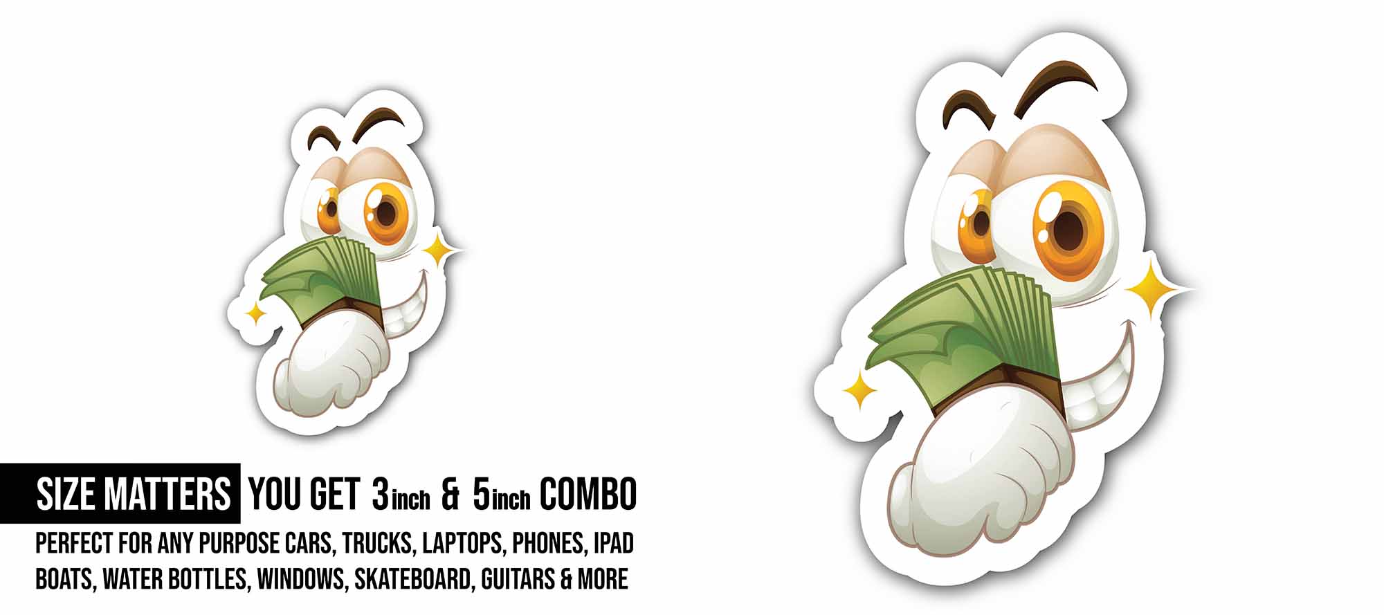 Money in Hand  Sticker, Waterproof Vinyl Decal Sticker Indoor Or Outdoor 2 (Pieces) 3" and 5"