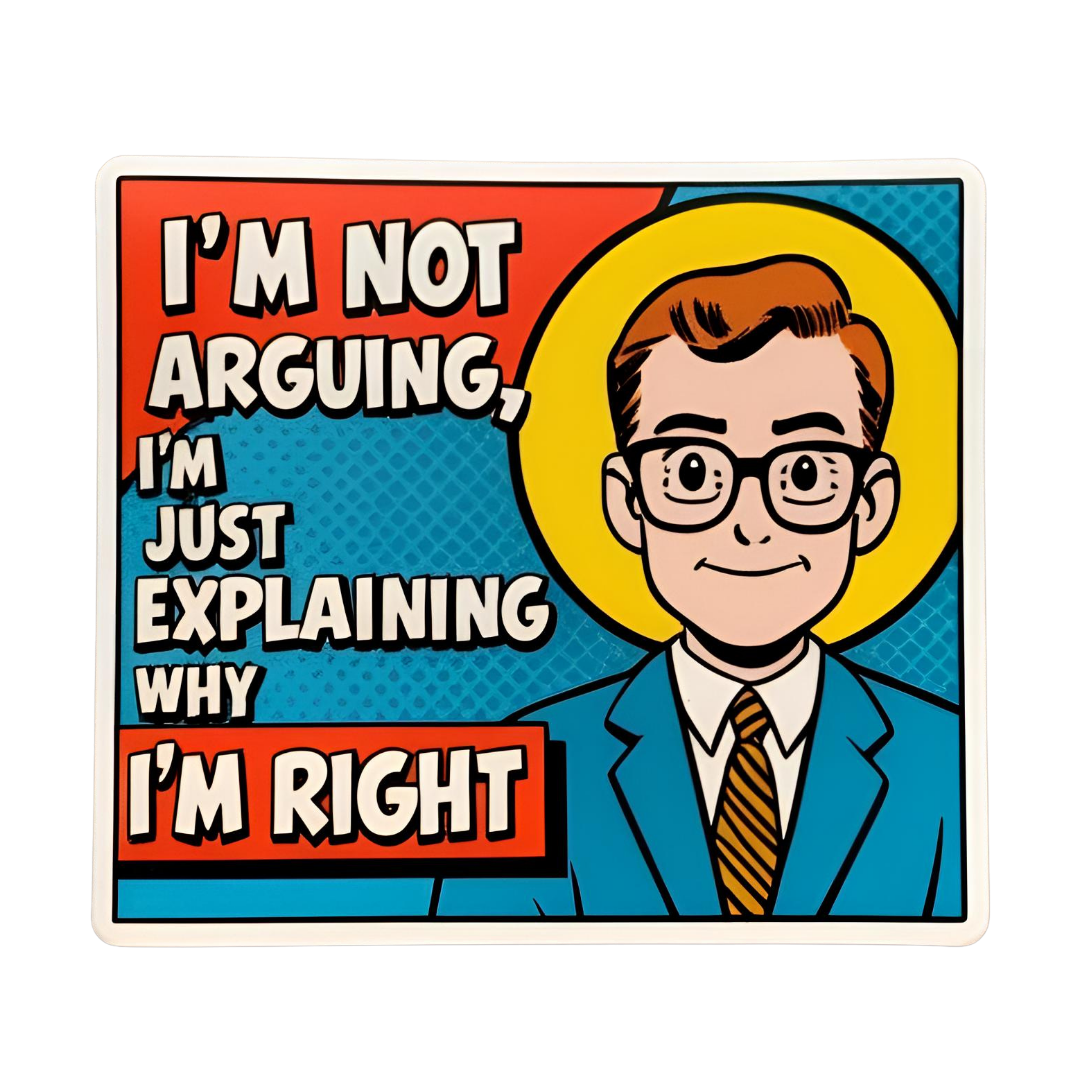 I'M Not Arguing, - Aesthetic Vinyl Sticker – Waterproof Quote Decal Sticker for Laptop, Water Bottle